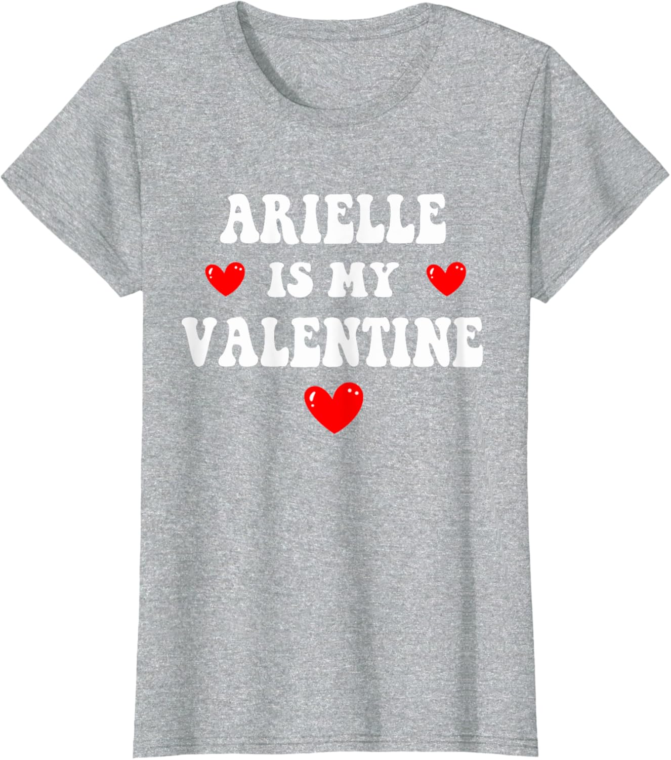 Personalized ARIELLE T-Shirt for Your Valentine Custom Gift Idea - 2