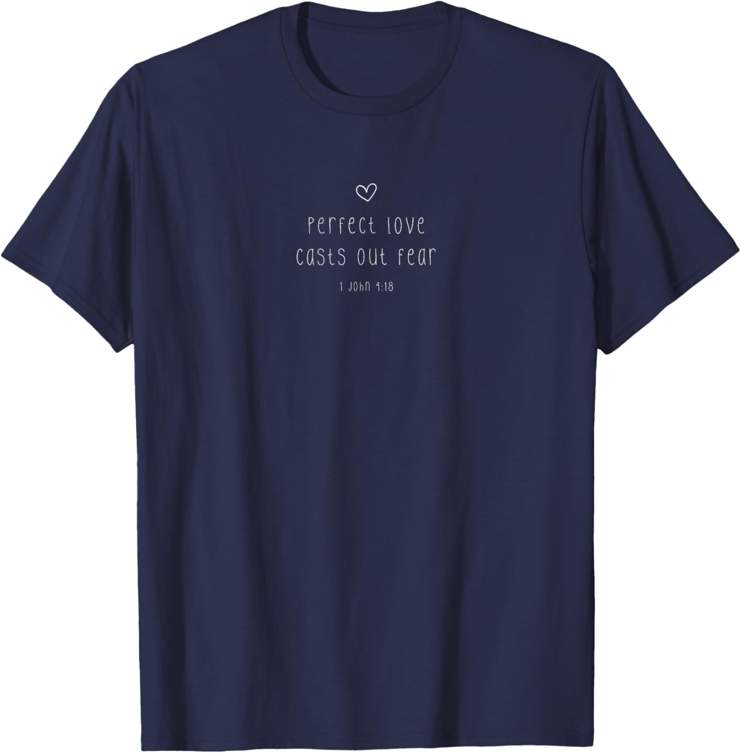 Perfect Love Casts Out Fear T-Shirt Inspired by 1 John 4:18 for Christians - 7
