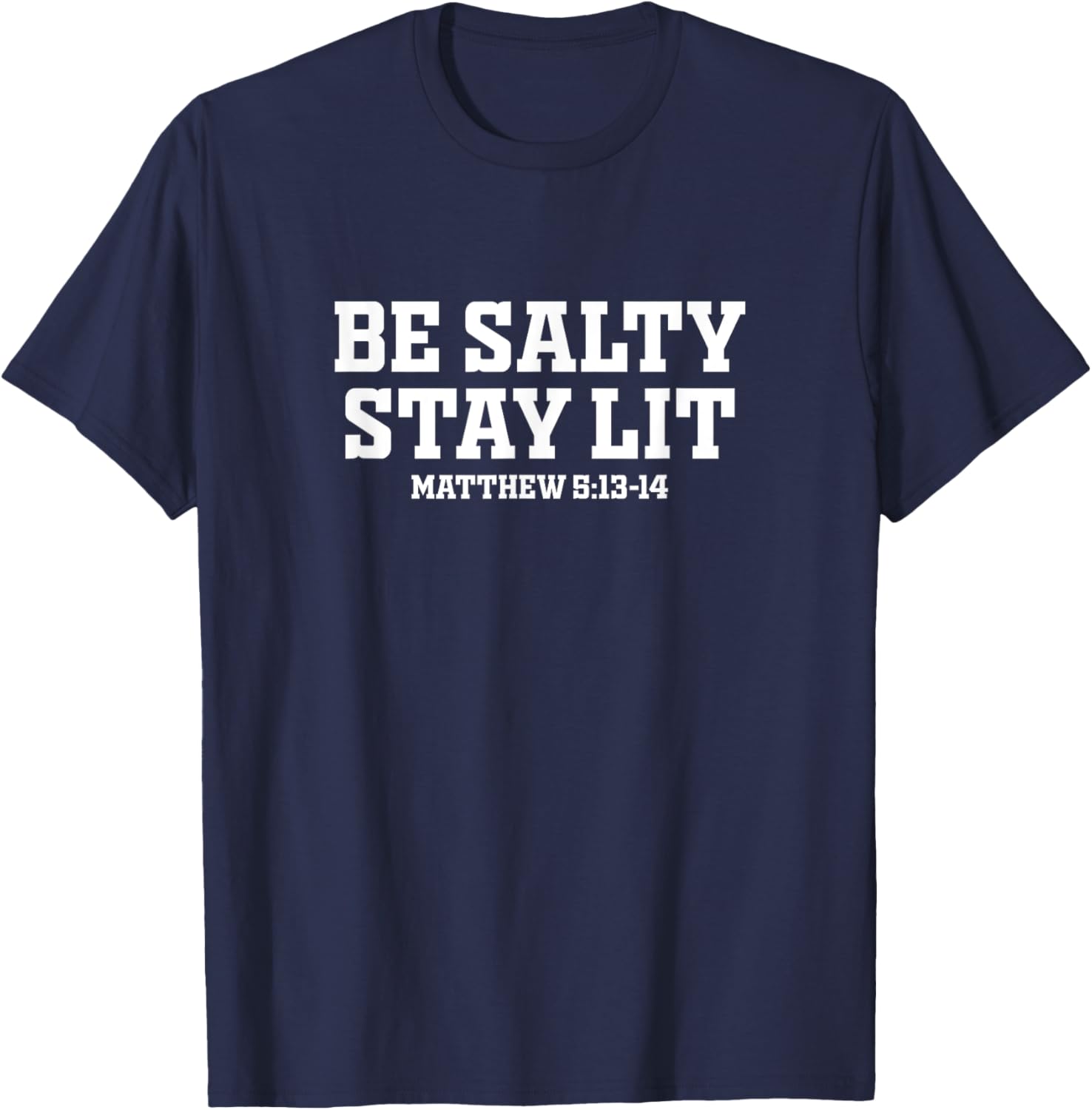 Be Salty Stay Lit Inspirational T-Shirt for Men and Women - 10