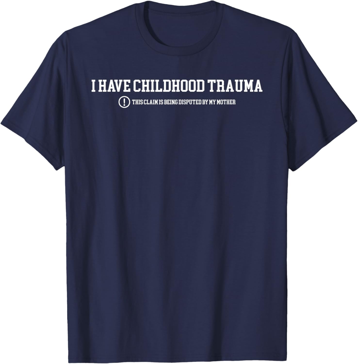 Funny I Have Childhood Trauma T-Shirt Humor for Psychology Lovers - 1