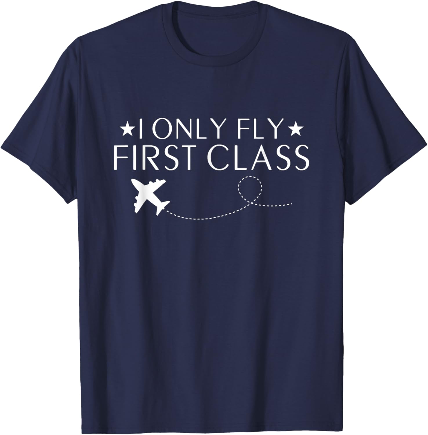 I Only Fly First Class Quote T-Shirt for Luxury Travel Fans - 5