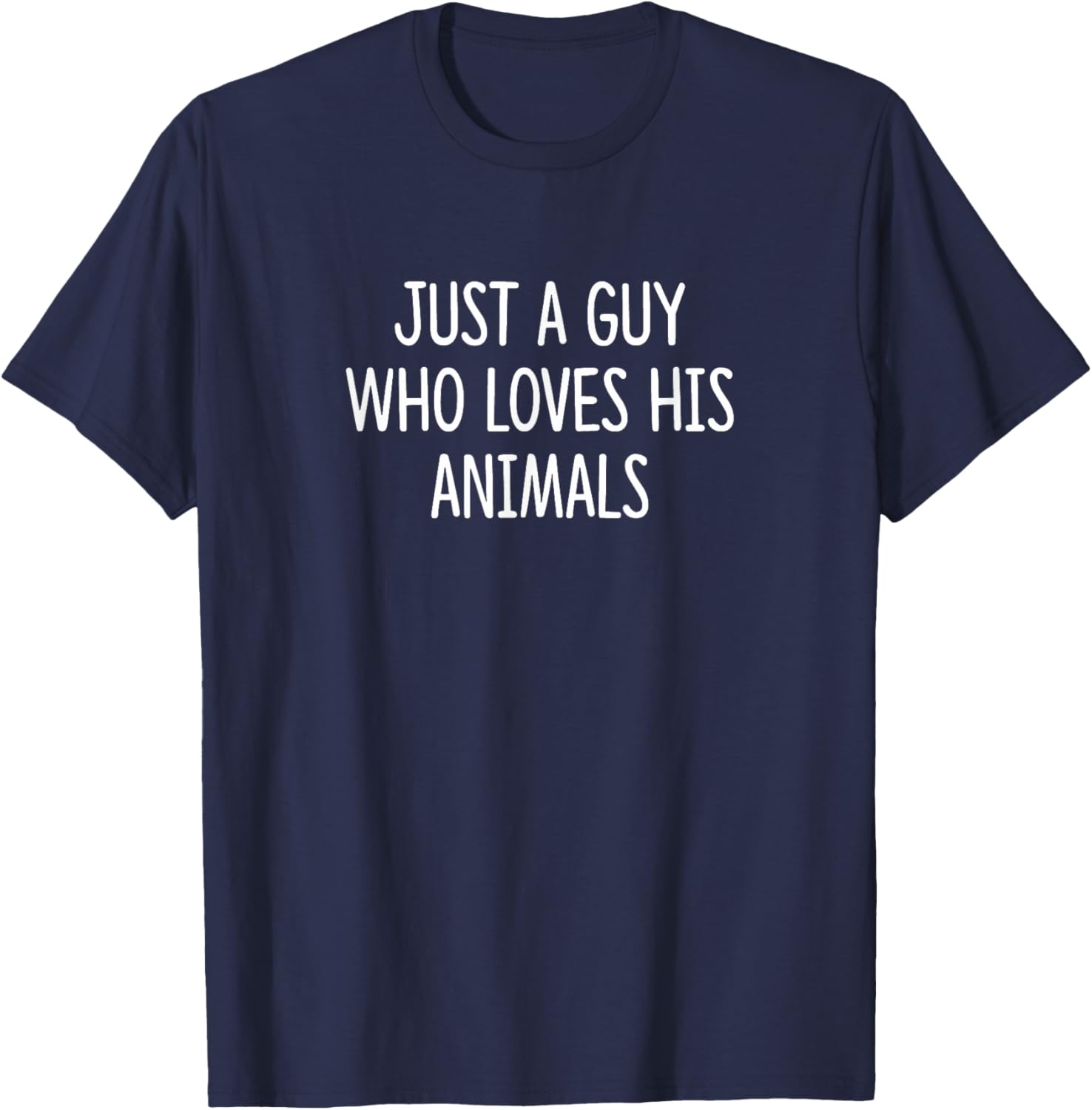 Just A Guy Who Loves His Animals T-Shirt – Perfect Gift for Animal Lovers - 8