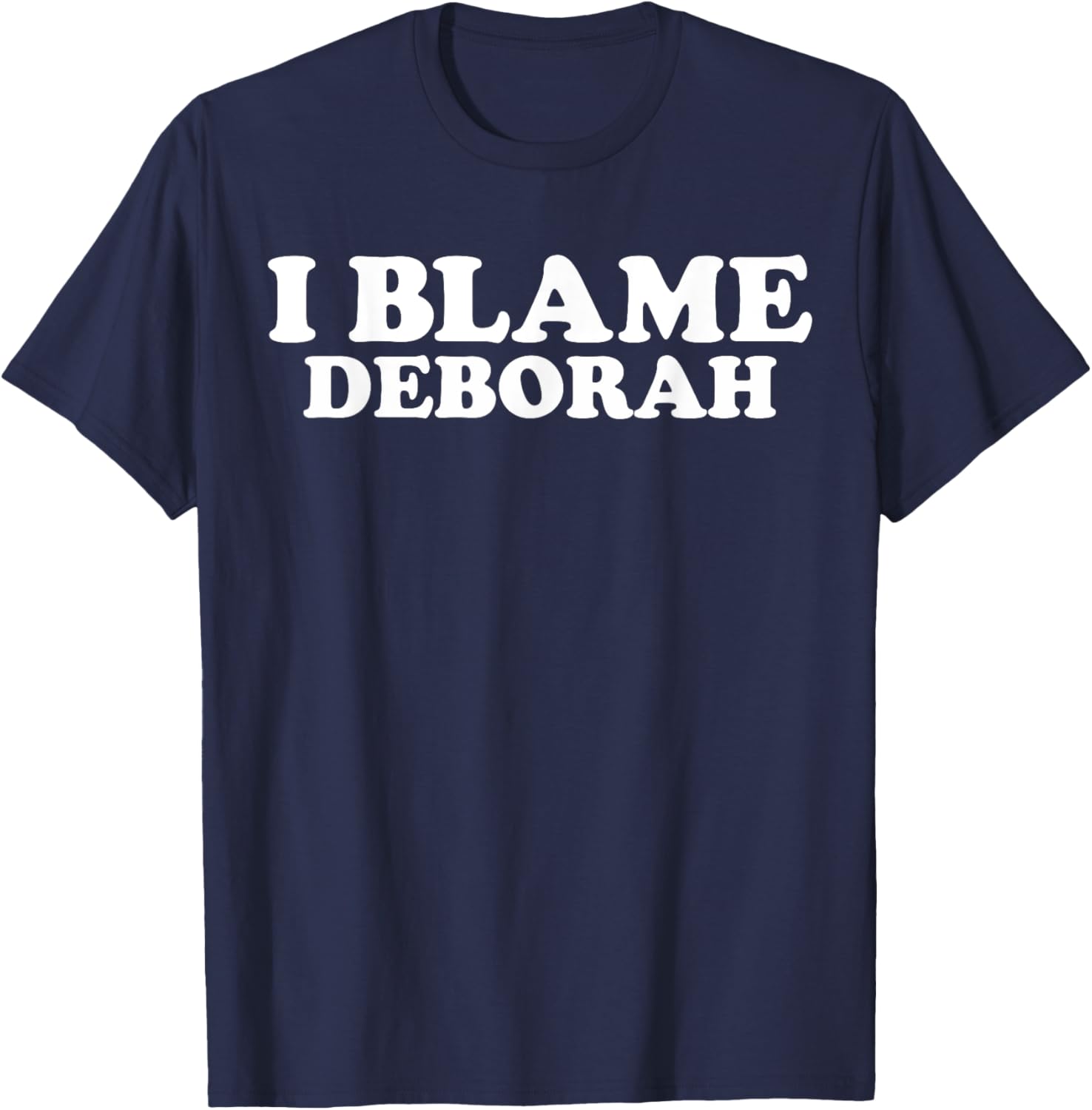 Funny Deborah Joke T-Shirt Perfect Gift for Deborah Fans and Friends - 10