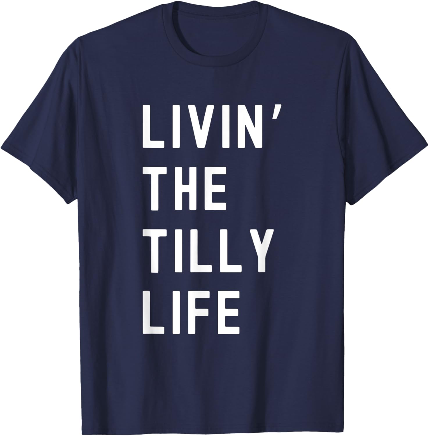 Tilly Living The Tilly Life Funny T-Shirt for Trendy Comfort and Style - 18