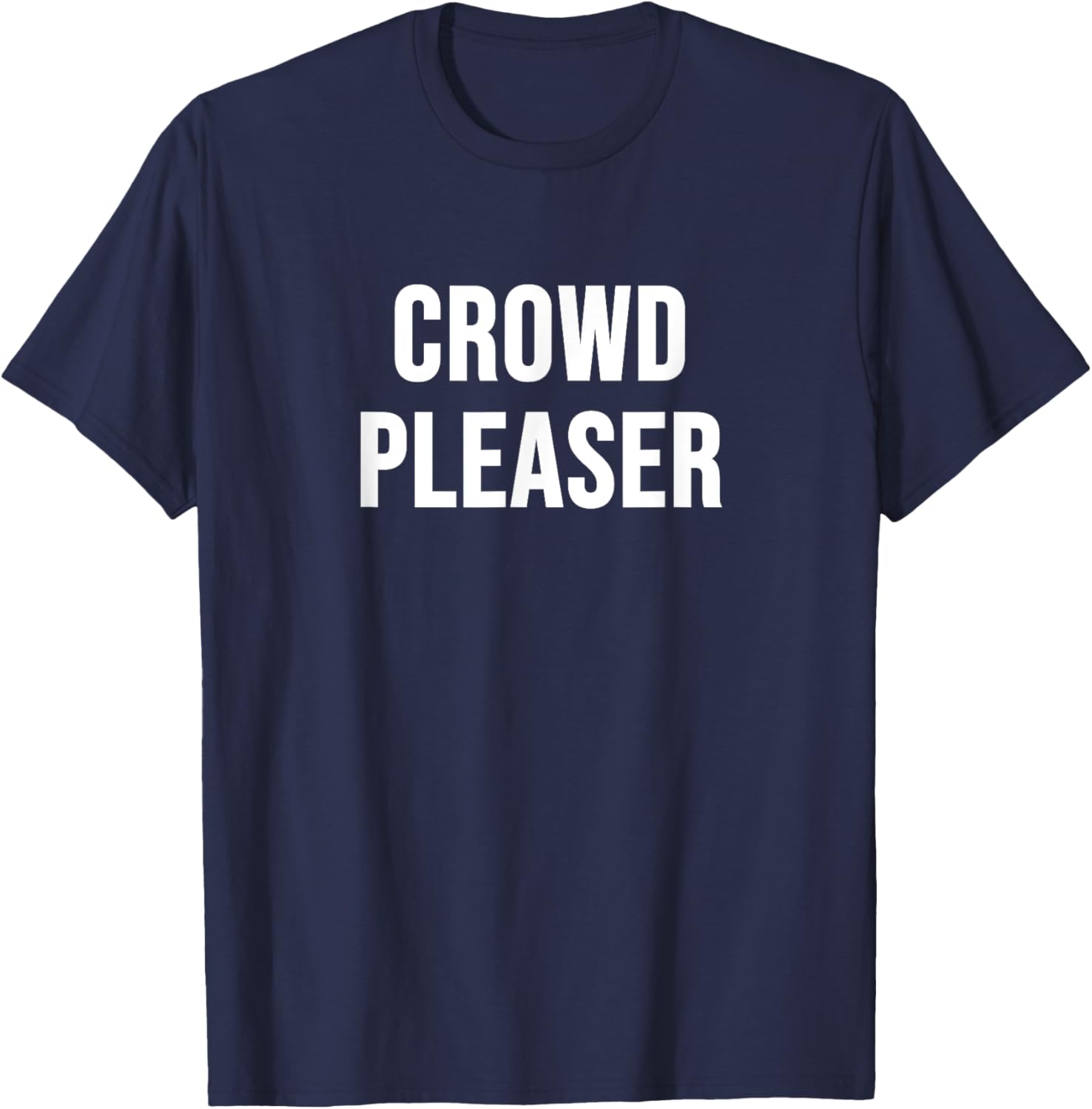 Stylish Crowd Pleaser T-Shirt for All Occasions - Perfect Gift Idea - 1