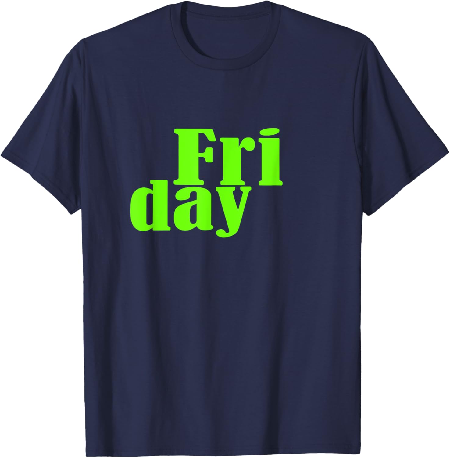 Green Graphic Friday Days Of The Week T-Shirt for Men and Women - 12