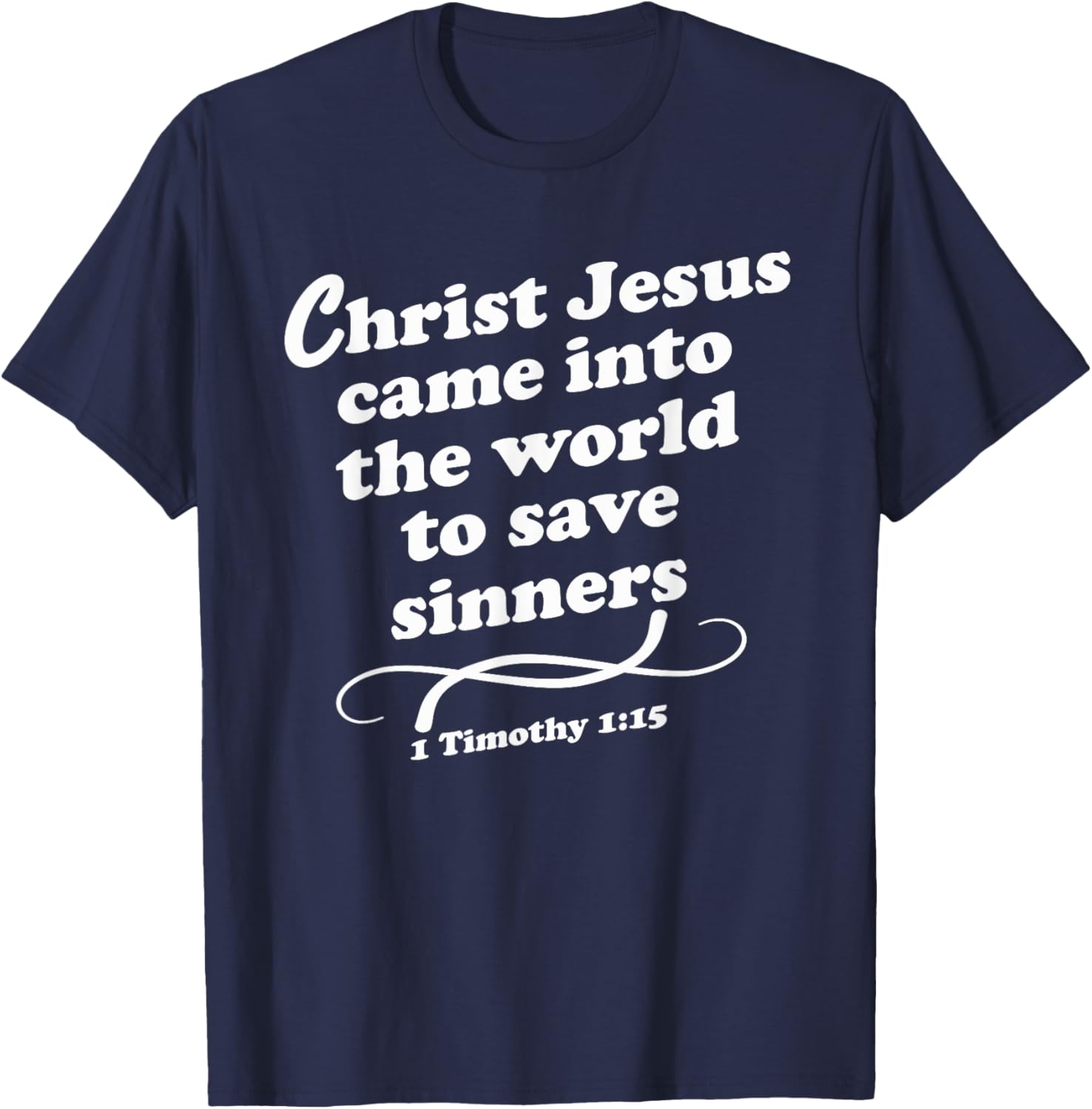 Christ Jesus Came To Save Sinners Gospel KJV T-Shirt for Believers - 1