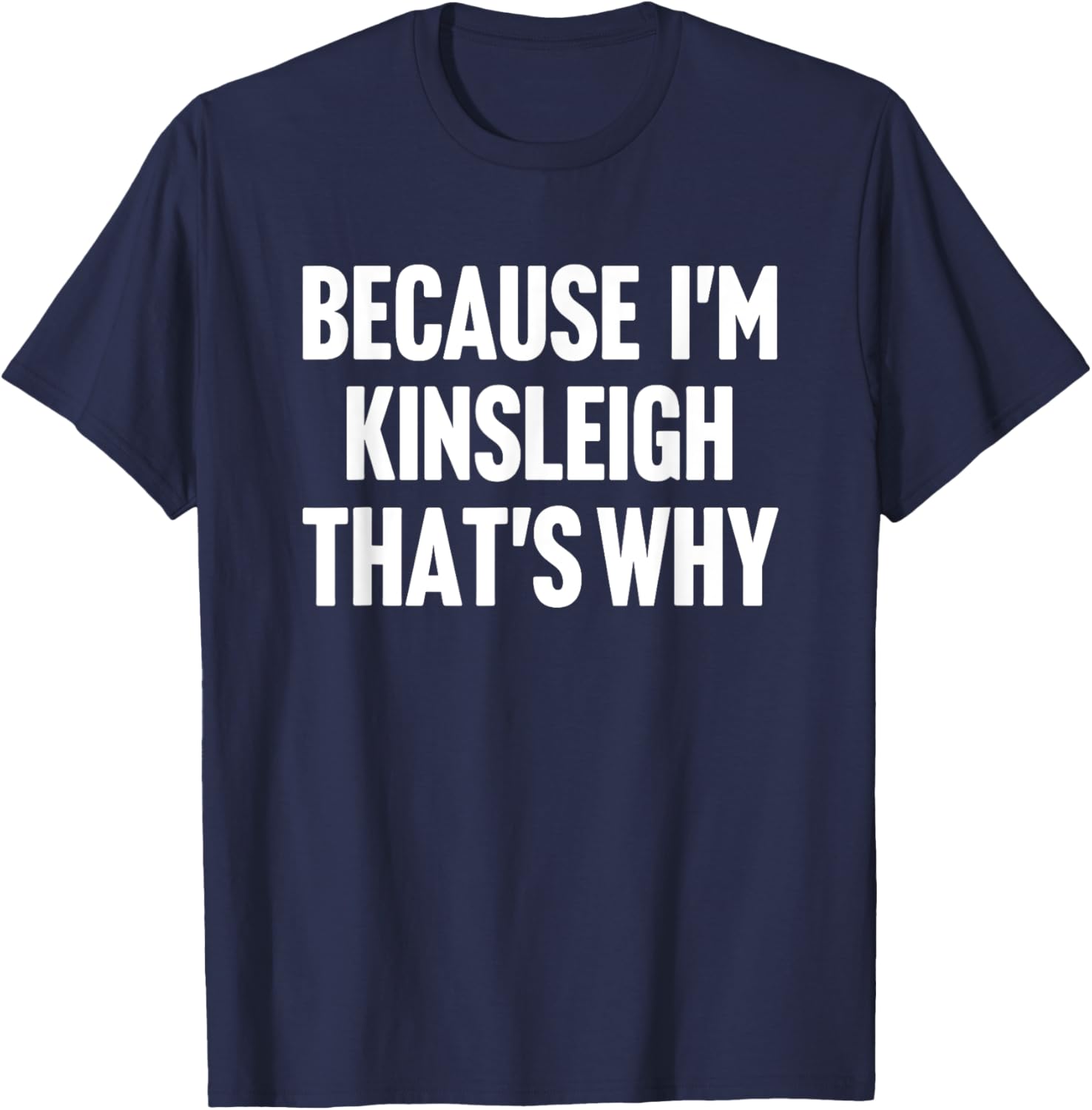 Personalized Kinsleigh Name T-Shirt Fun Custom Clothing for Everyone - 16