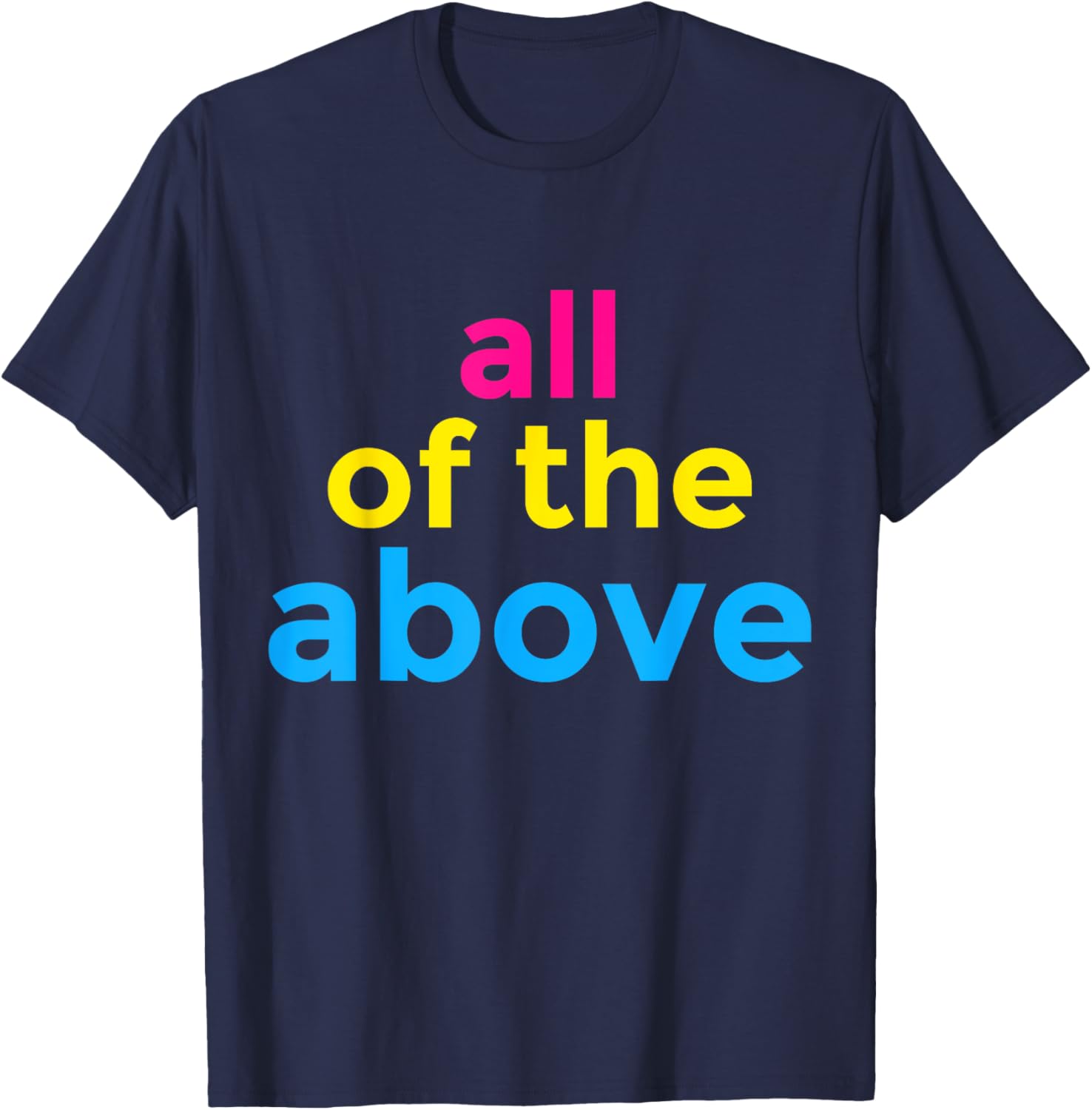 Funny Pansexual Pride Month T-Shirt with All of the Above Design - 1