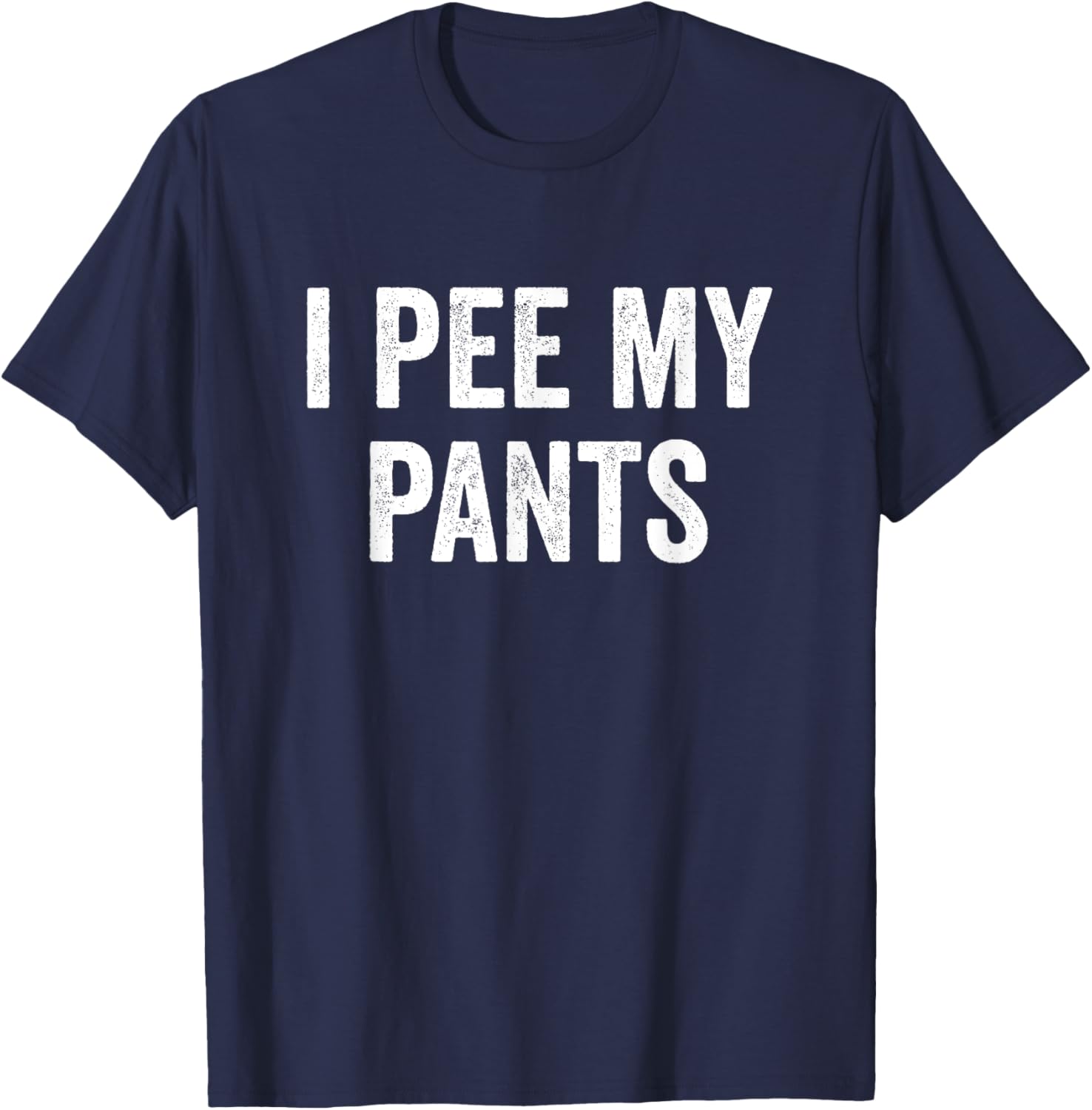 I Pee My Pants Funny Graphic T-Shirt for Casual Wear and Gifts - 3