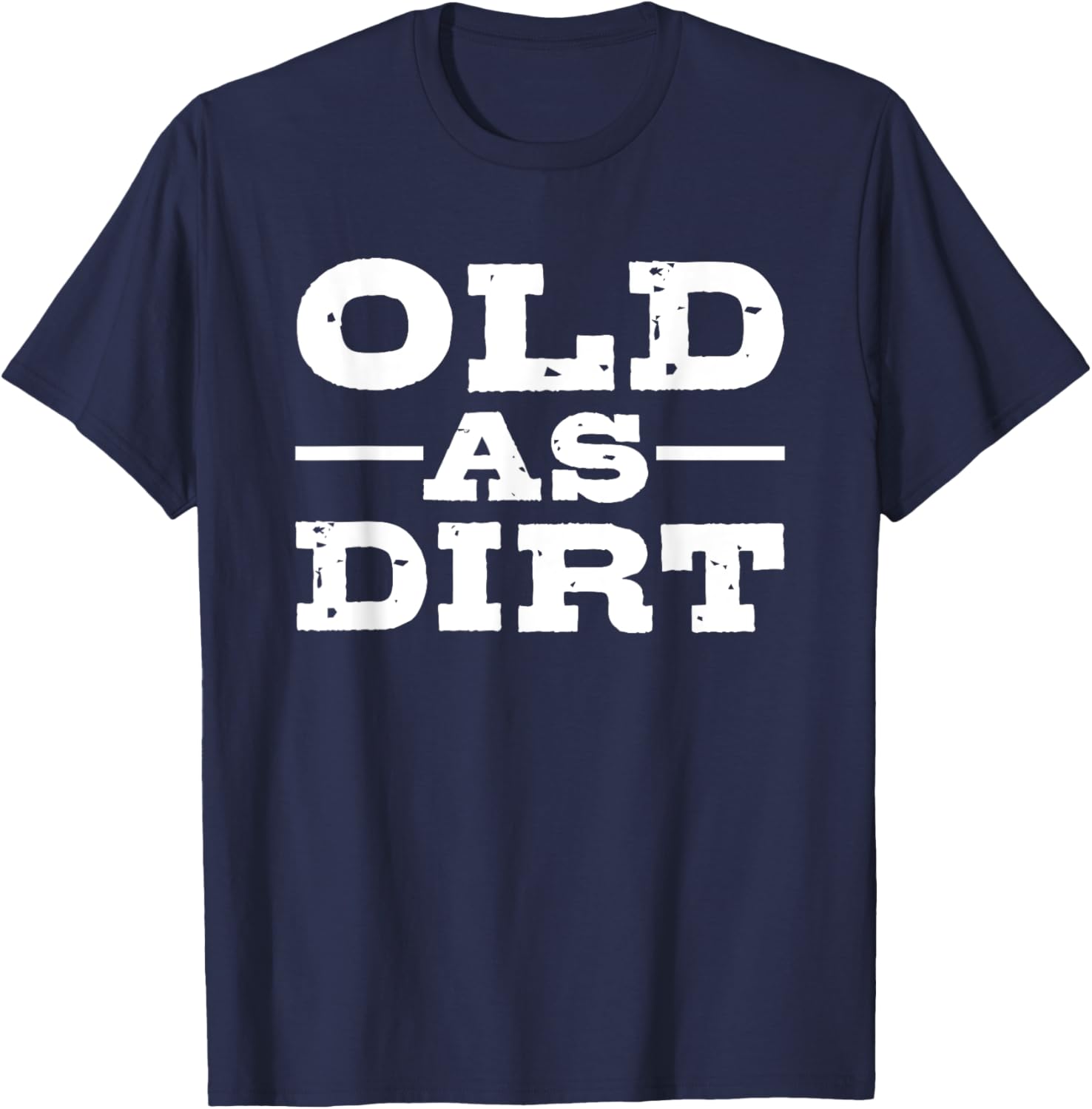 Old as Dirt T-Shirt for Fun and Casual Style in Clothing and Shoes - 4