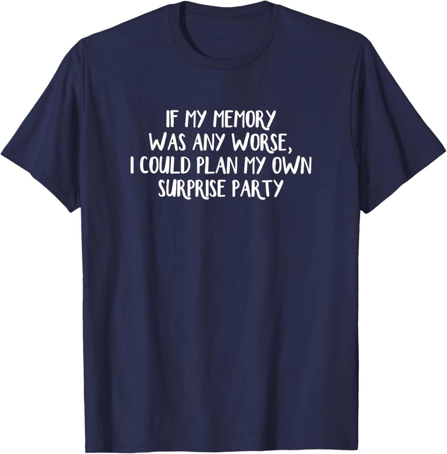 Funny Surprise T-Shirt for Memory Loss Humor - Perfect Gift Idea - 4