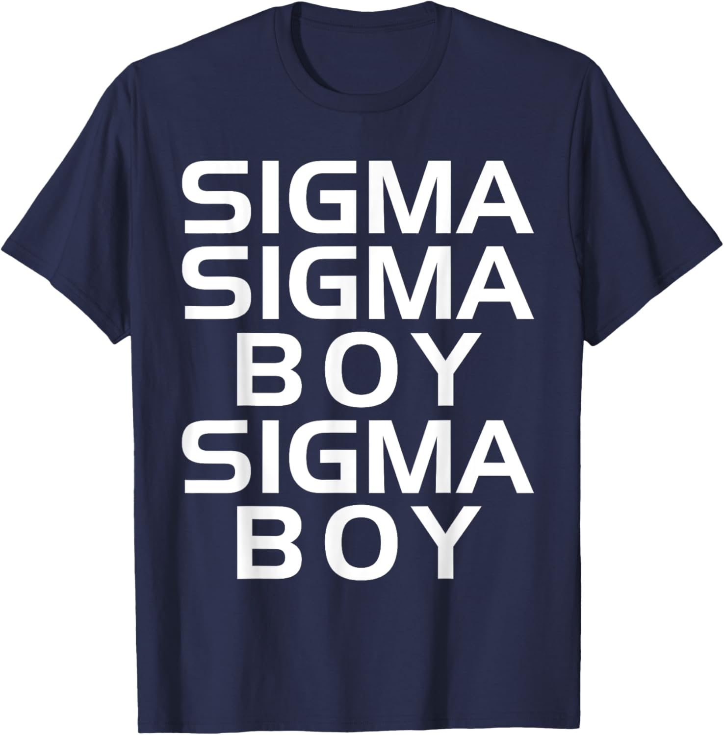Sigma Boy T-Shirt - Motivational Sigma Male Trendy Design Apparel - 12