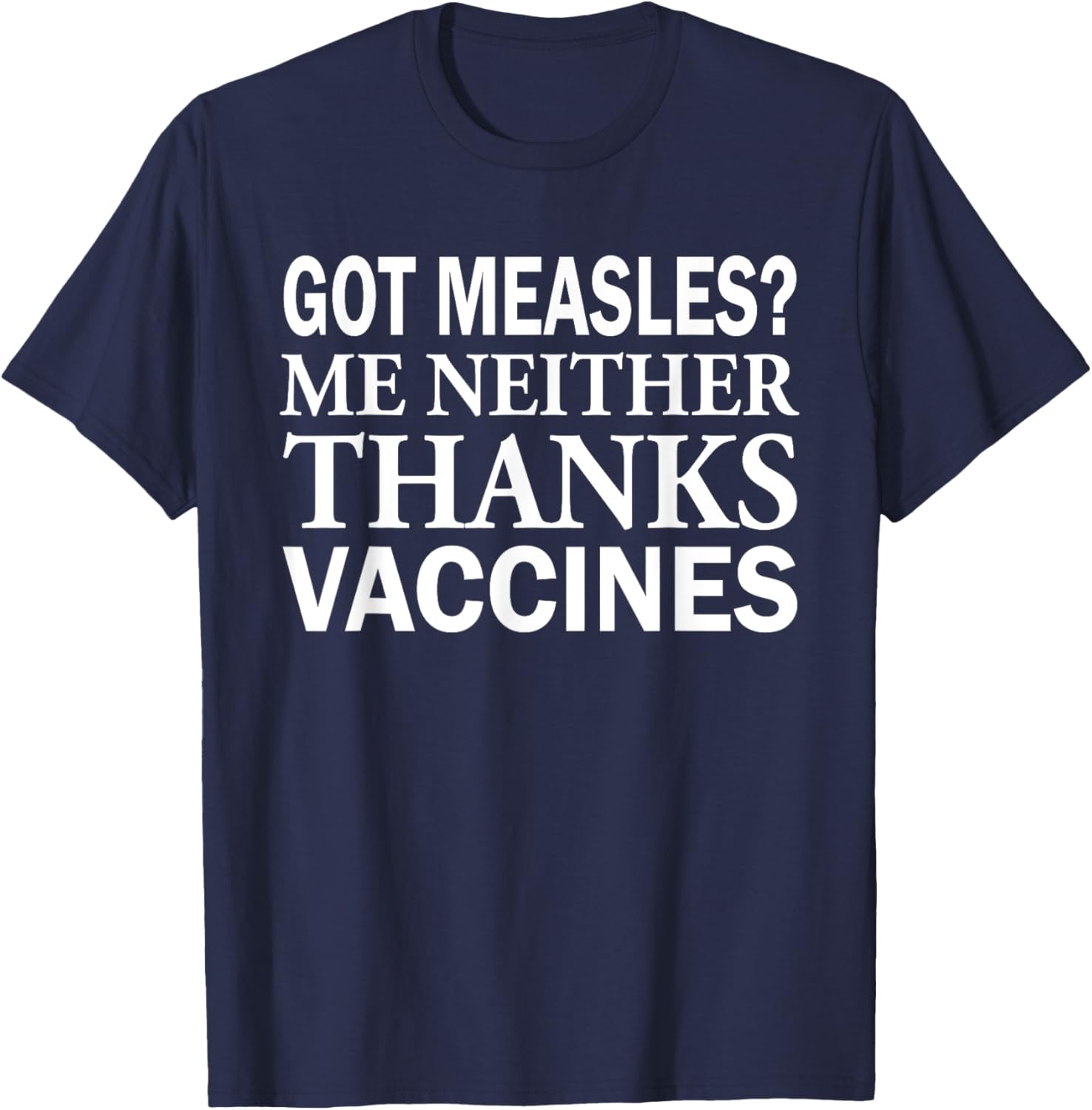 Got Measles Me Neither Thanks to Vaccines T-Shirt Fun Health Apparel - 24