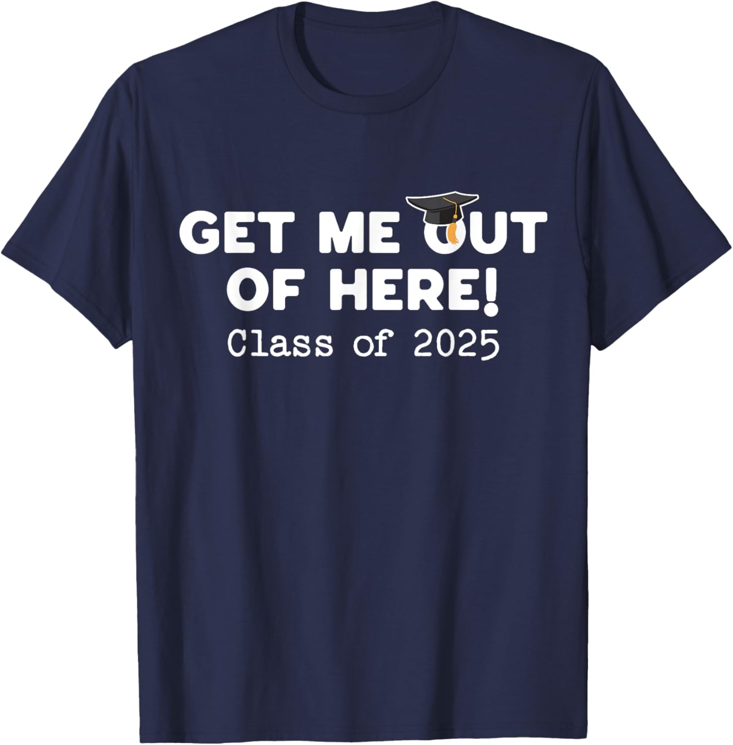 Funny Graduation Class of 2025 Get Me Out of Here T-Shirt for Seniors - 20