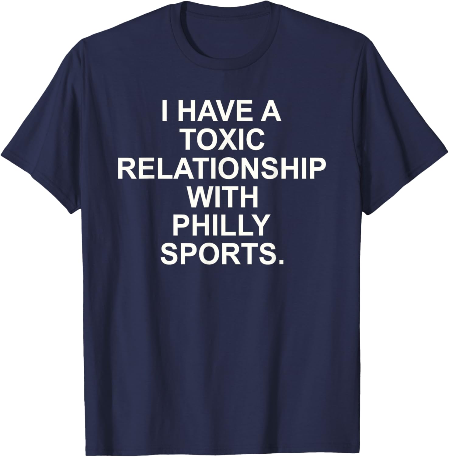 I Have A Toxic Relationship With Philly Sports T-Shirt for Fans - 15