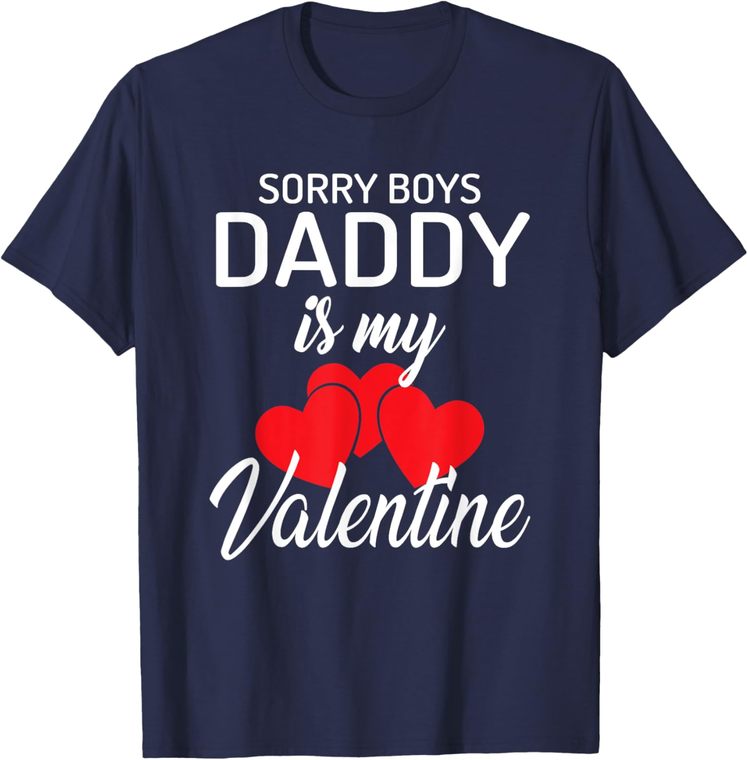 Funny Valentine's Day T-Shirt for Girls - Sorry Boys Daddy is My Valentine - 4