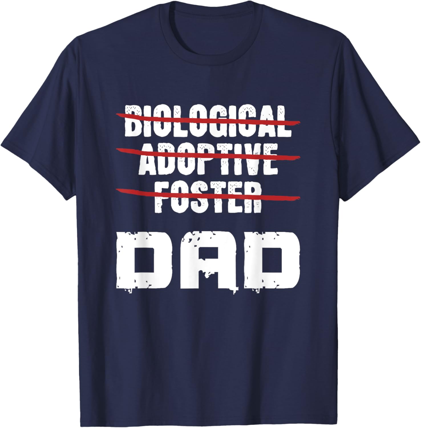 Biological Adoptive Foster Dad T-Shirt for Proud Foster Parents - 11