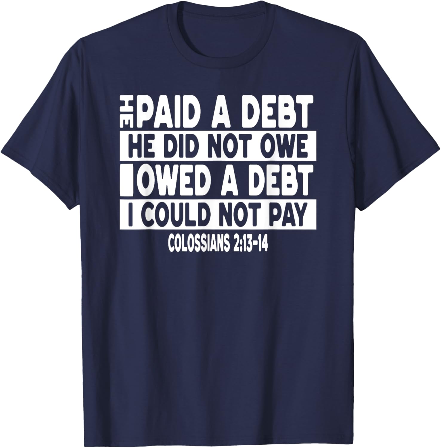 He Paid a Debt I Owed Jesus T-Shirt for Faith and Fashion Lovers - 12