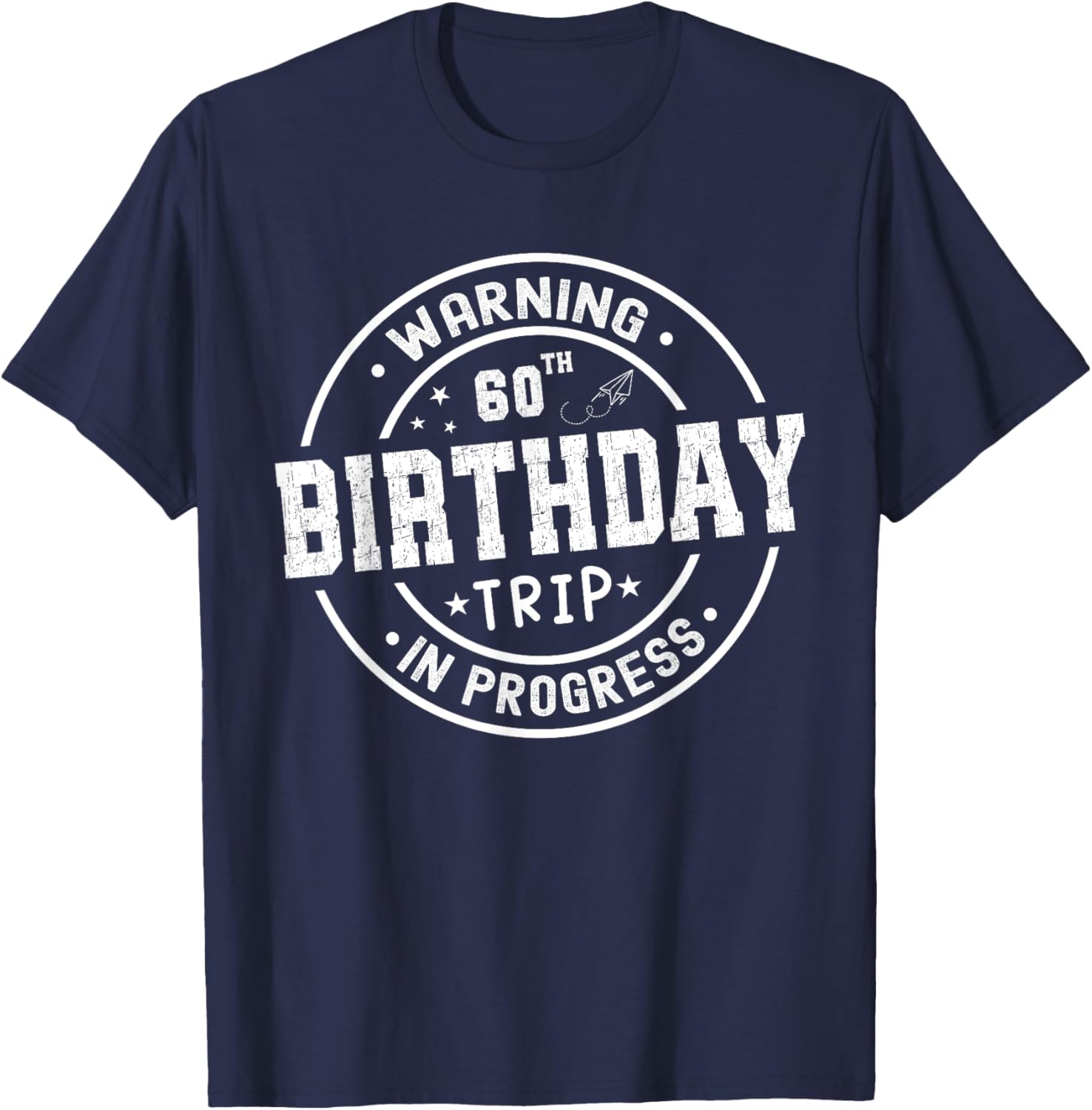 Funny 60th Birthday Trip In Progress T-Shirt for Celebrating Seniors - 14