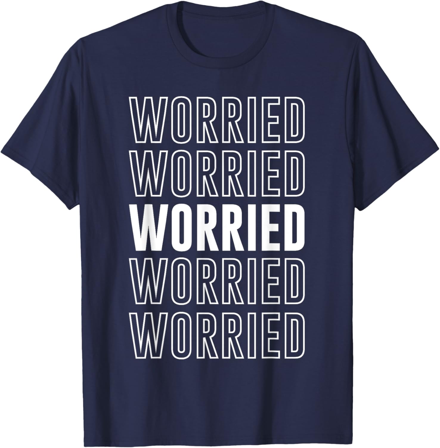 Worried T-Shirt Funny Graphic Tee for Casual Comfort and Style - 23