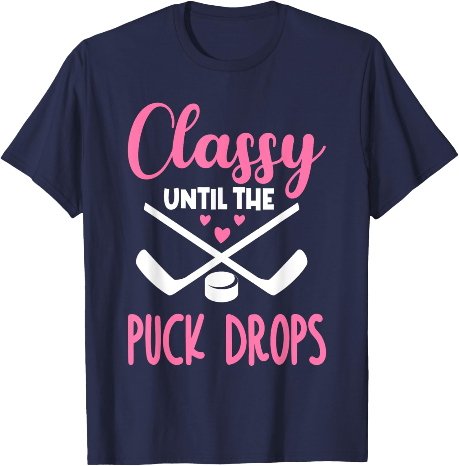 Hockey Classy Until The Puck Drops Funny Love T-Shirt for Fans - 3
