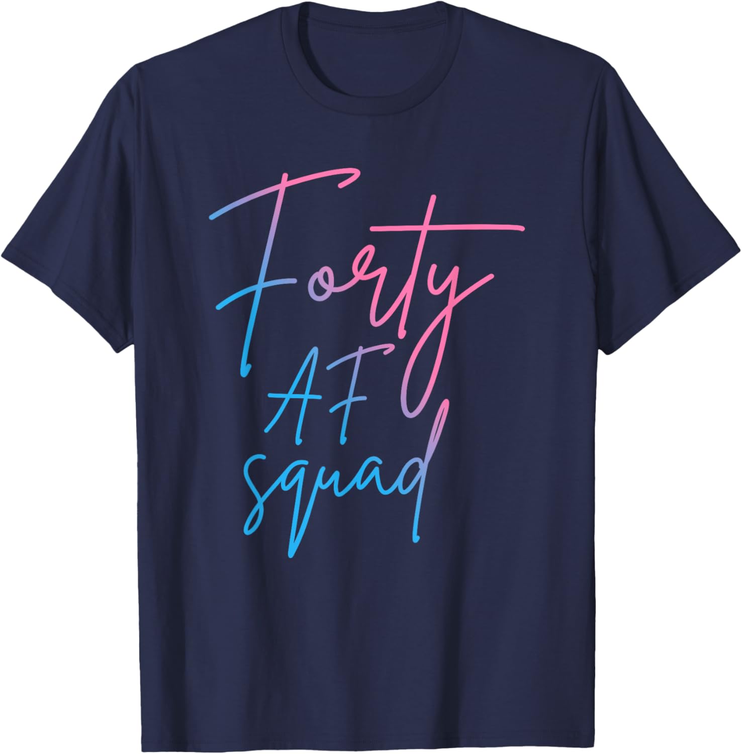 Forty AF Squad 40th Birthday T-Shirt for Fun 40th Celebration - 2