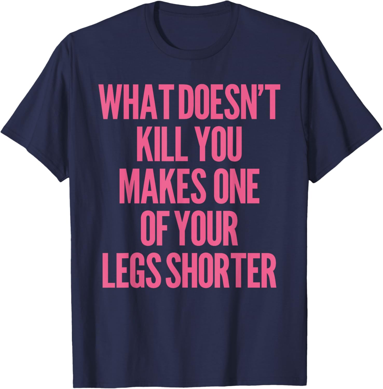 Funny Prosthetic Leg Amputee Humor T-Shirt - What Doesn't Kill You! - 23