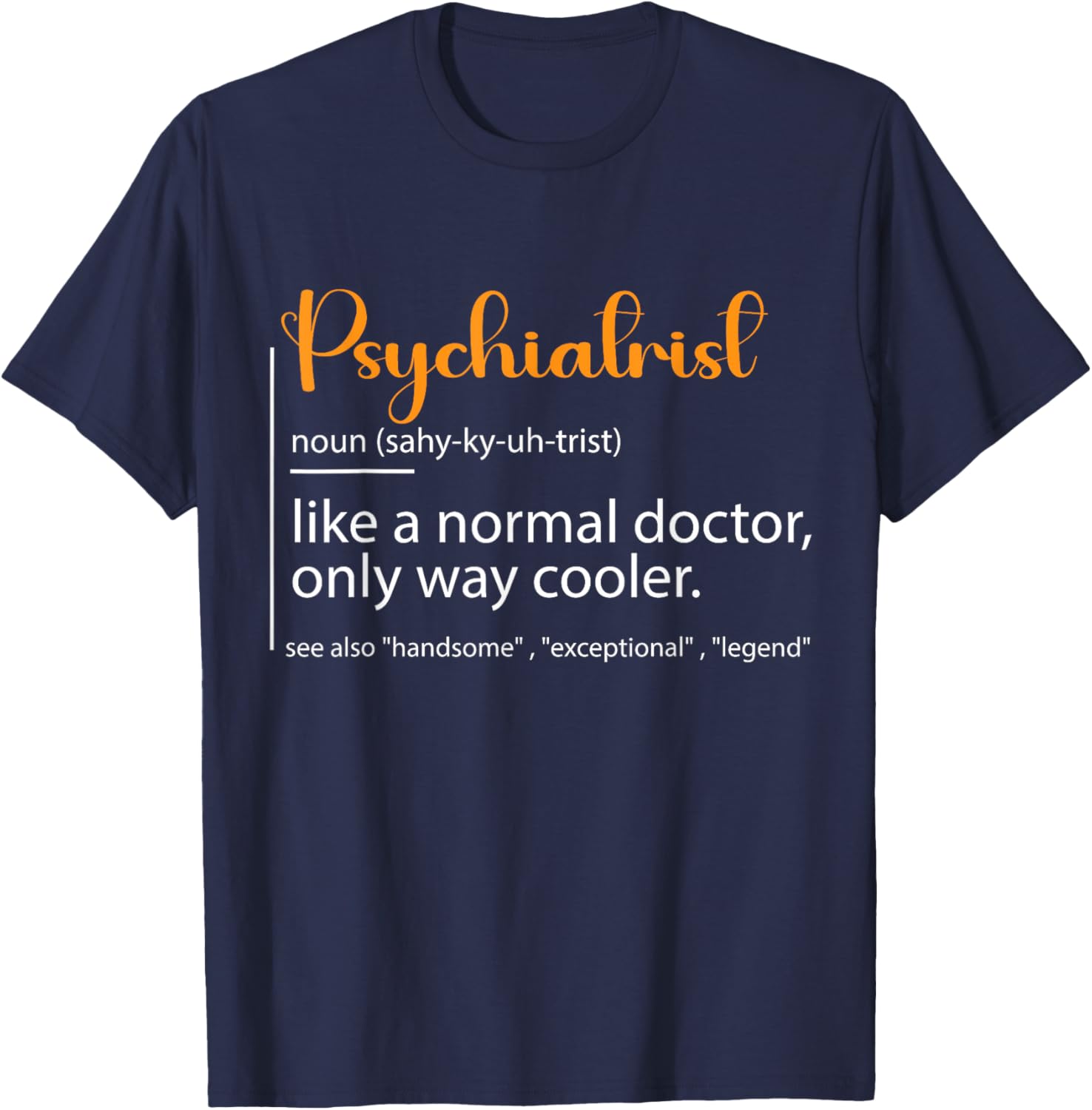 Psychiatrist Definition T-Shirt for Mental Health Awareness Fans - 13
