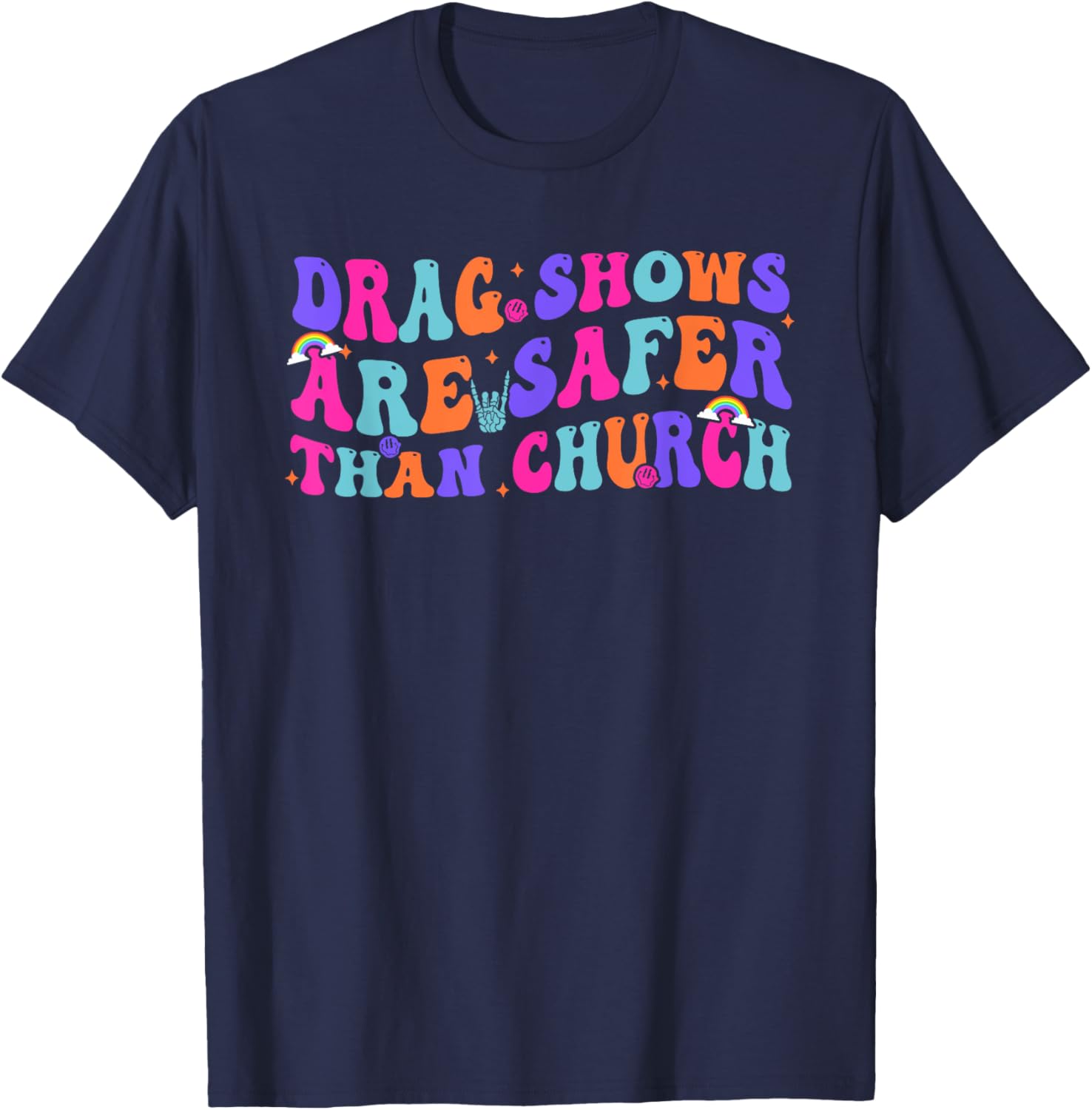 Funny Drag Shows Safer Than Church Sarcastic T-Shirt for All Occasions - 2