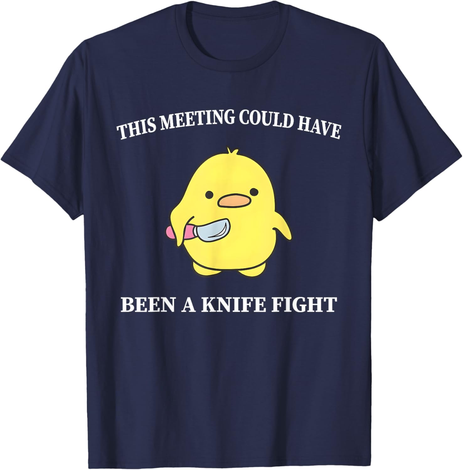 Funny Duck T-Shirt This Meeting Could Have Been A Knife Fight Humor - 17
