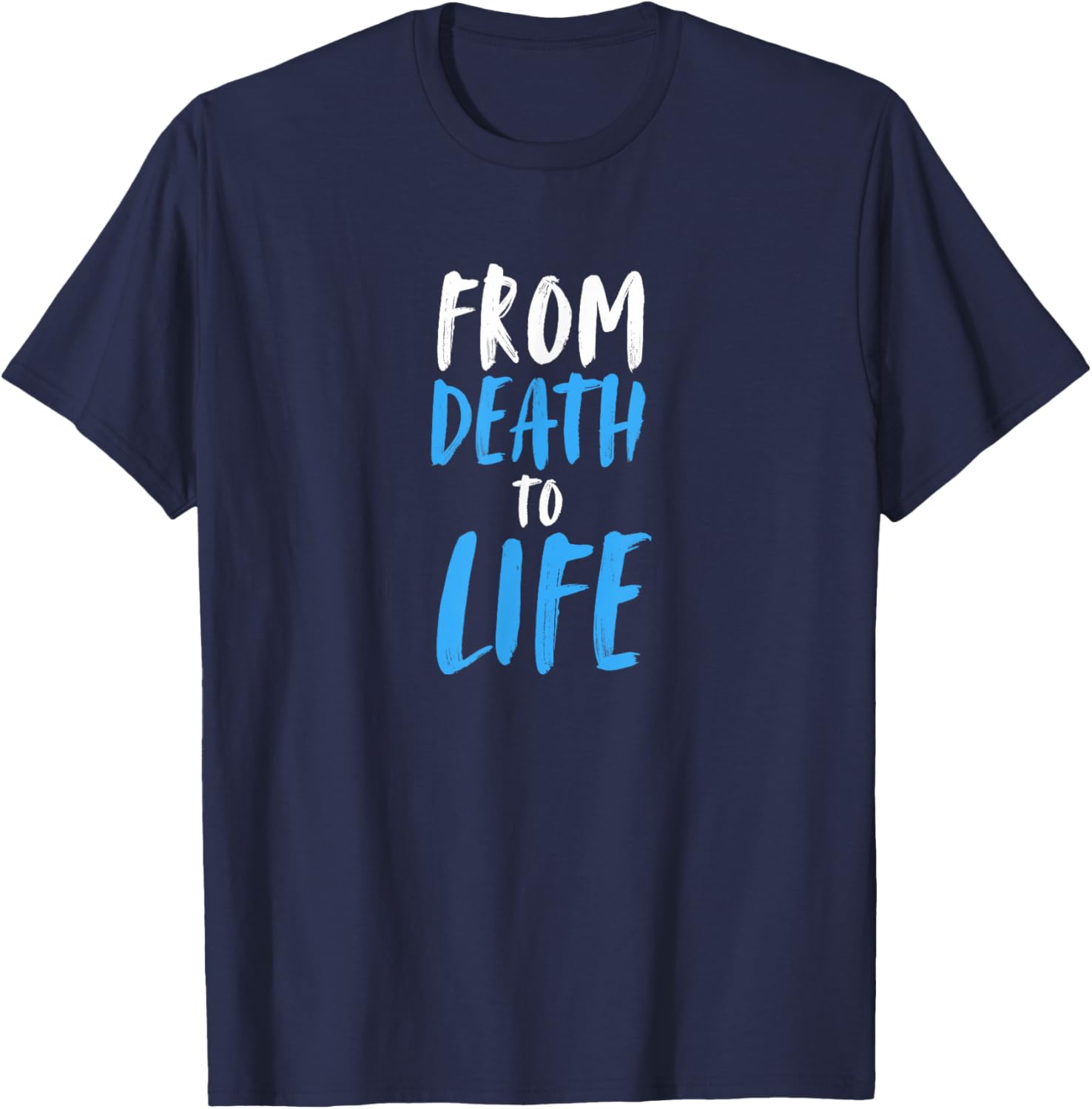 Born Again Christian T-Shirt From Death to Life Faith Inspiration - 1