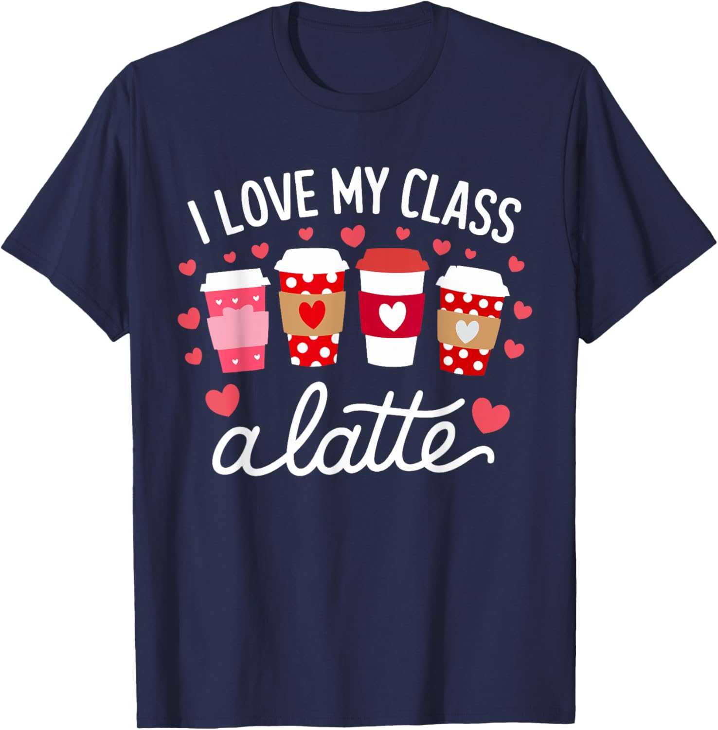 Cute Teachers Valentine Day Love My Class Latte Coffee T-Shirt for Women - 6