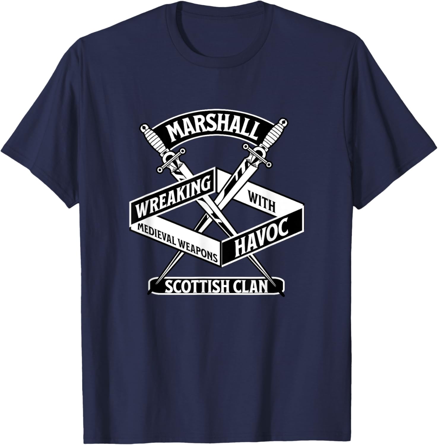 Marshall Scottish Clan Wreaking Havoc Medieval Weapons T-Shirt - 14