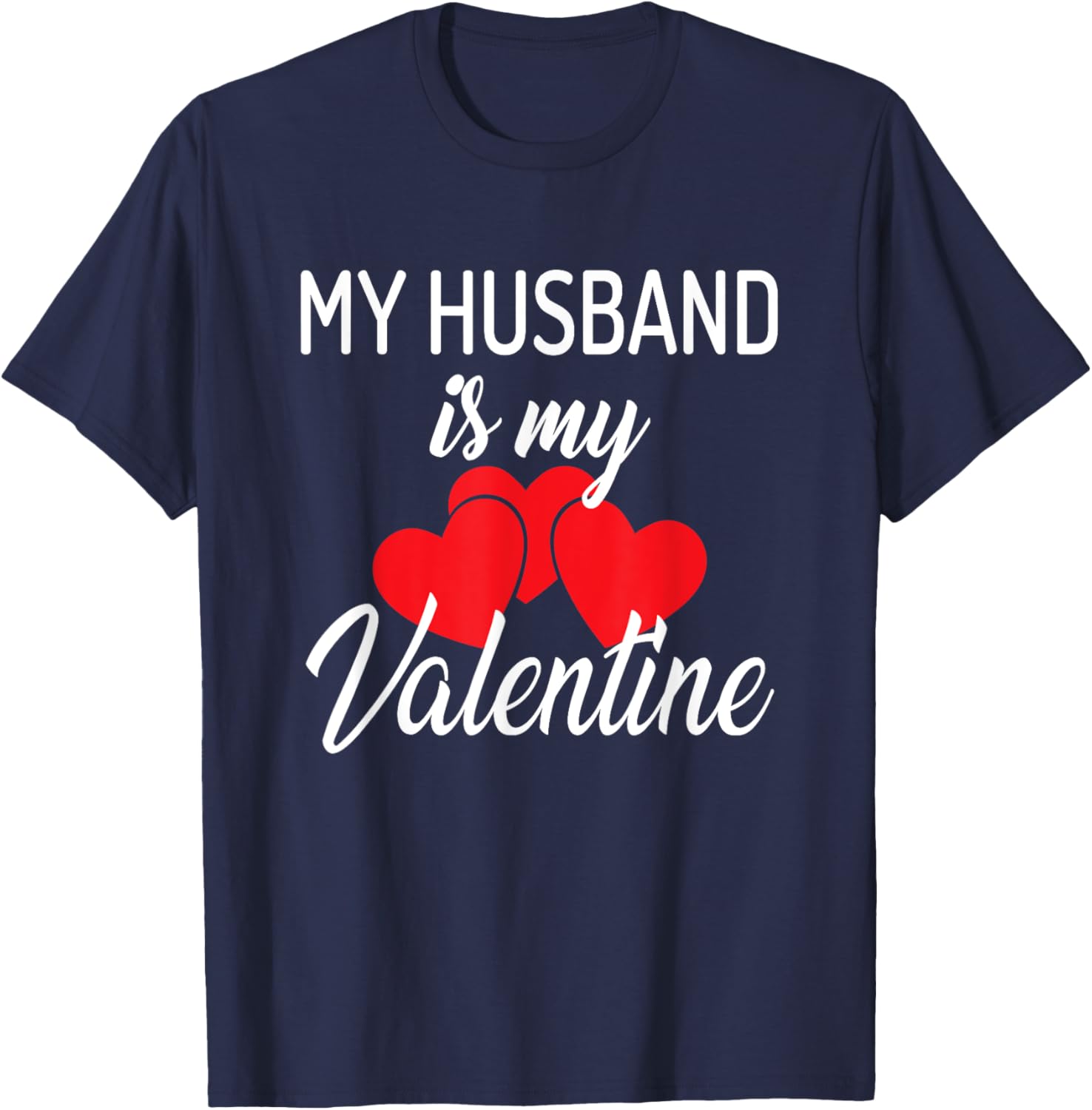 Cute My Husband is My Valentine T-Shirt for Perfect Valentine's Day Gift - 7