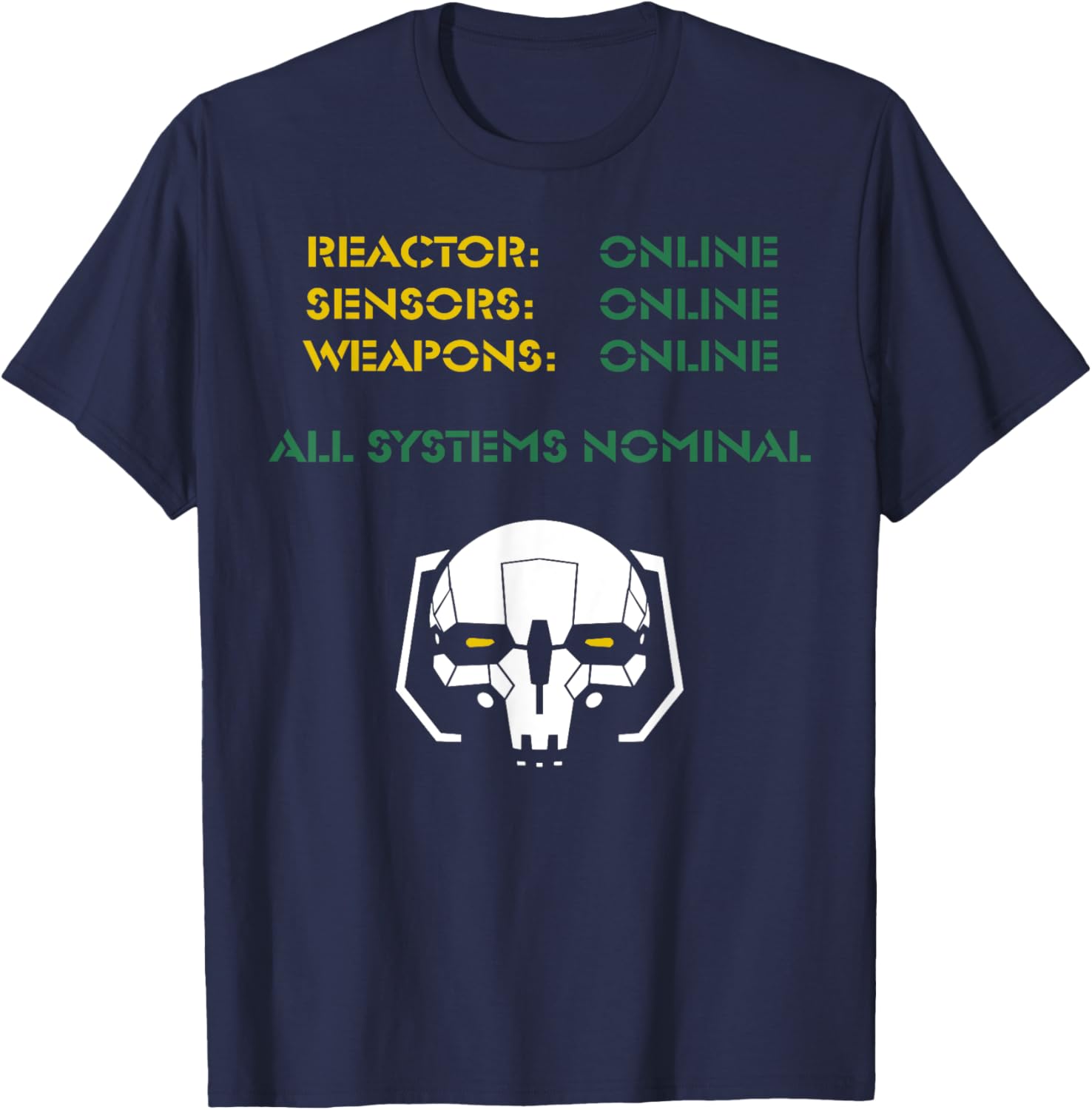Reactor Online Sensors Online Weapons Online All Systems Nom T-Shirt - 11