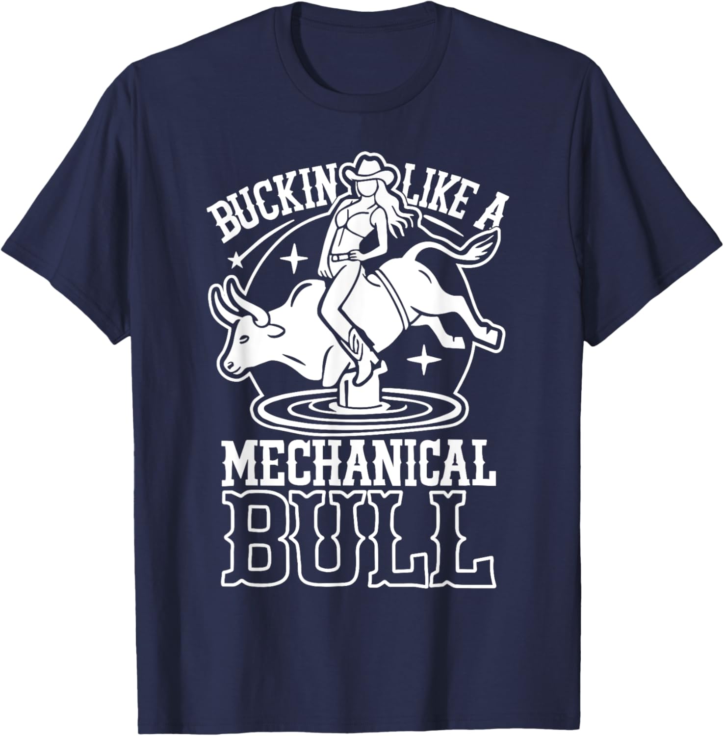 Funny Cowgirl T-Shirt Buckin Like a Mechanical Bull Rodeo Apparel - 4