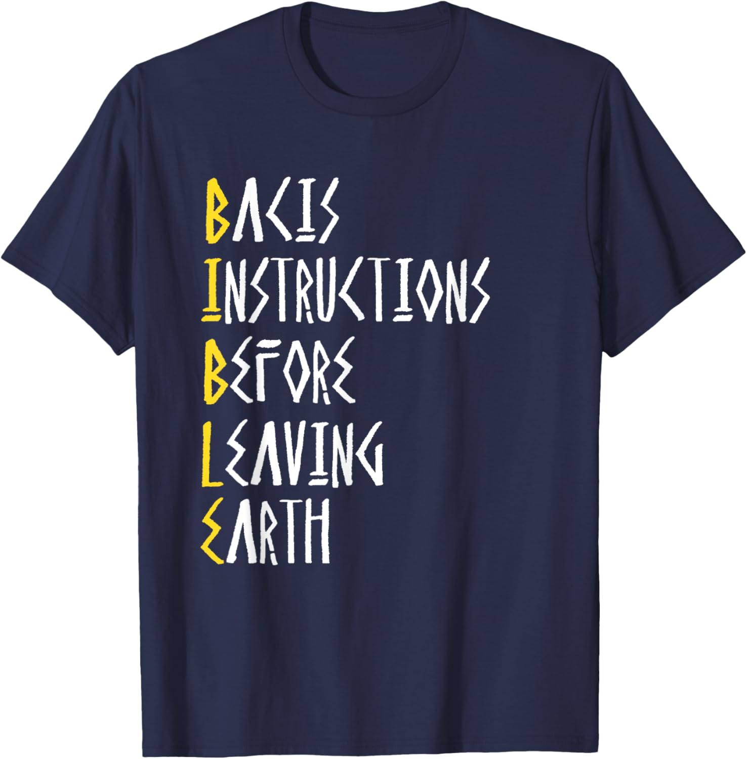 Bible Basic Instructions Before Leaving Earth T-Shirt for Faith Lovers - 1
