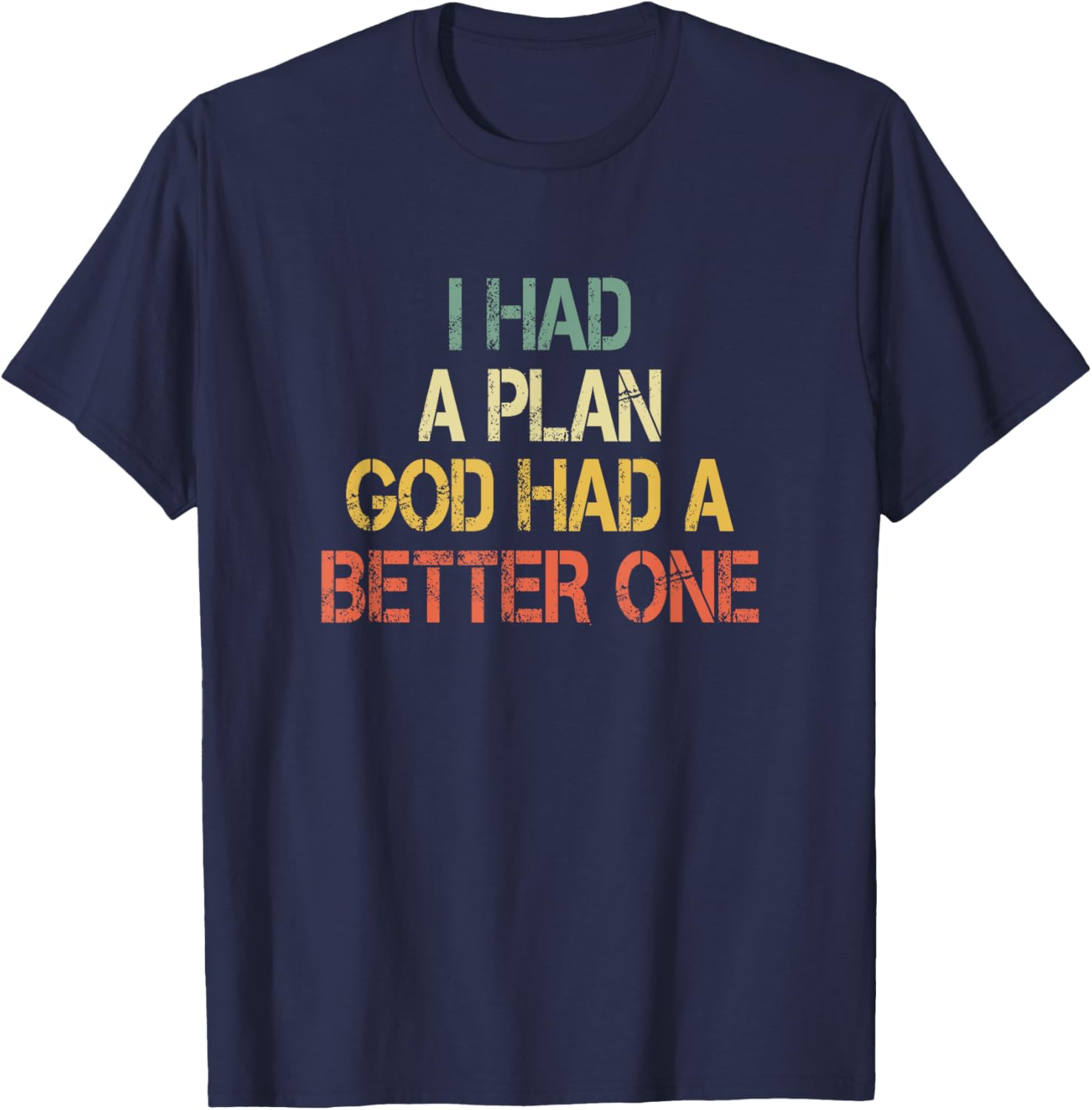 Retro Christian Faith T-Shirt I Had Plans God Had Better One Jesus - 8