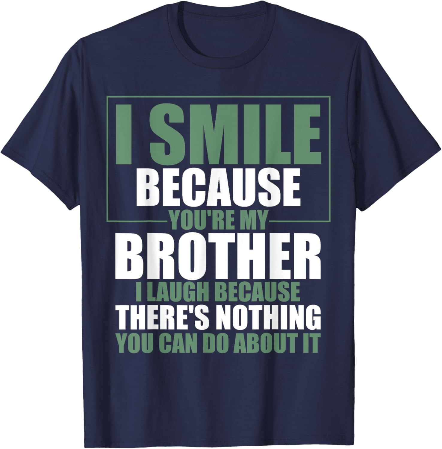 Funny Brother T-Shirt I Smile Because You're My Brother Gift Apparel - 4