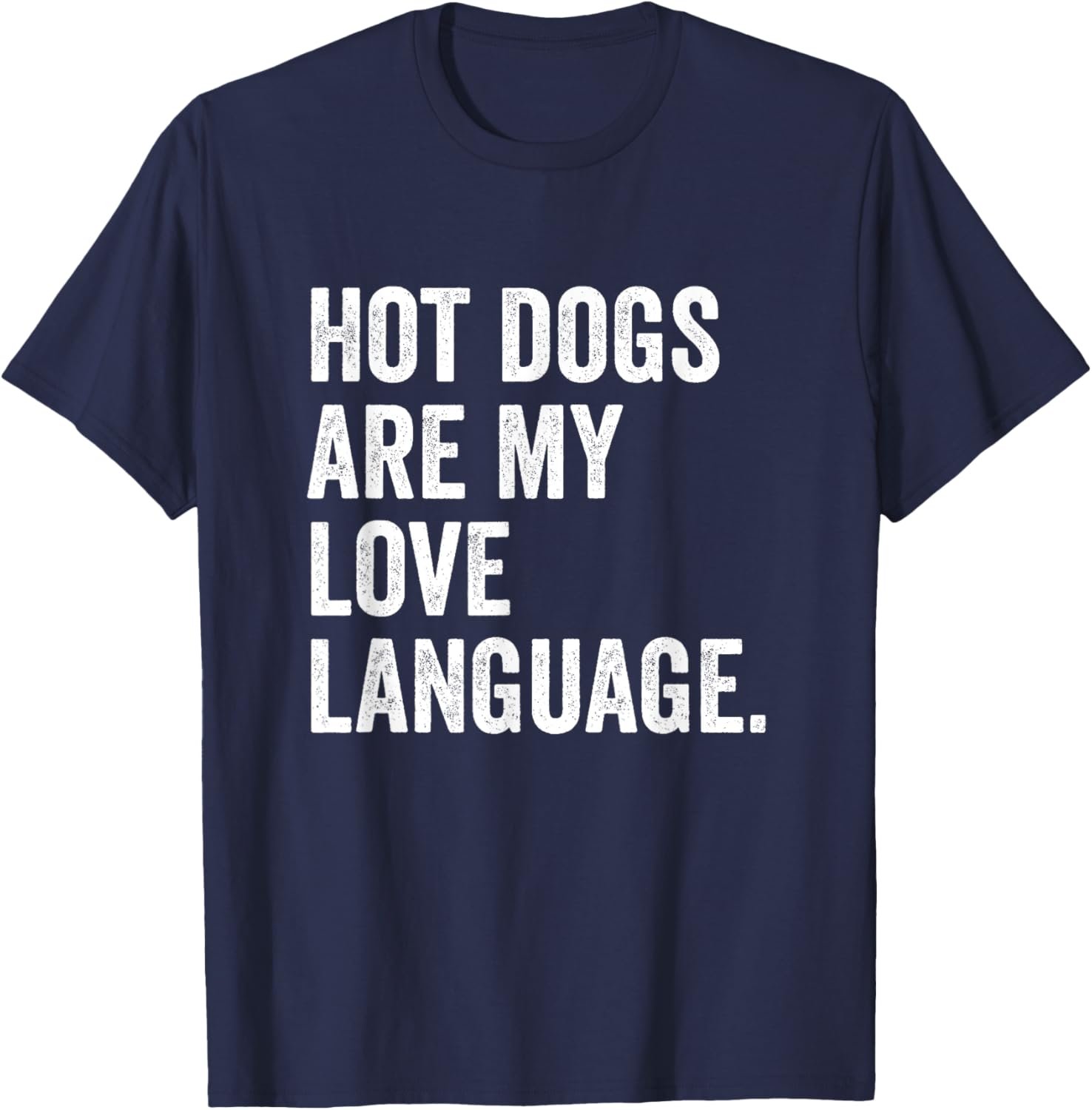 Hot Dogs Are My Love Language Anti Valentine's Day T-Shirt for Fun Lovers - 5