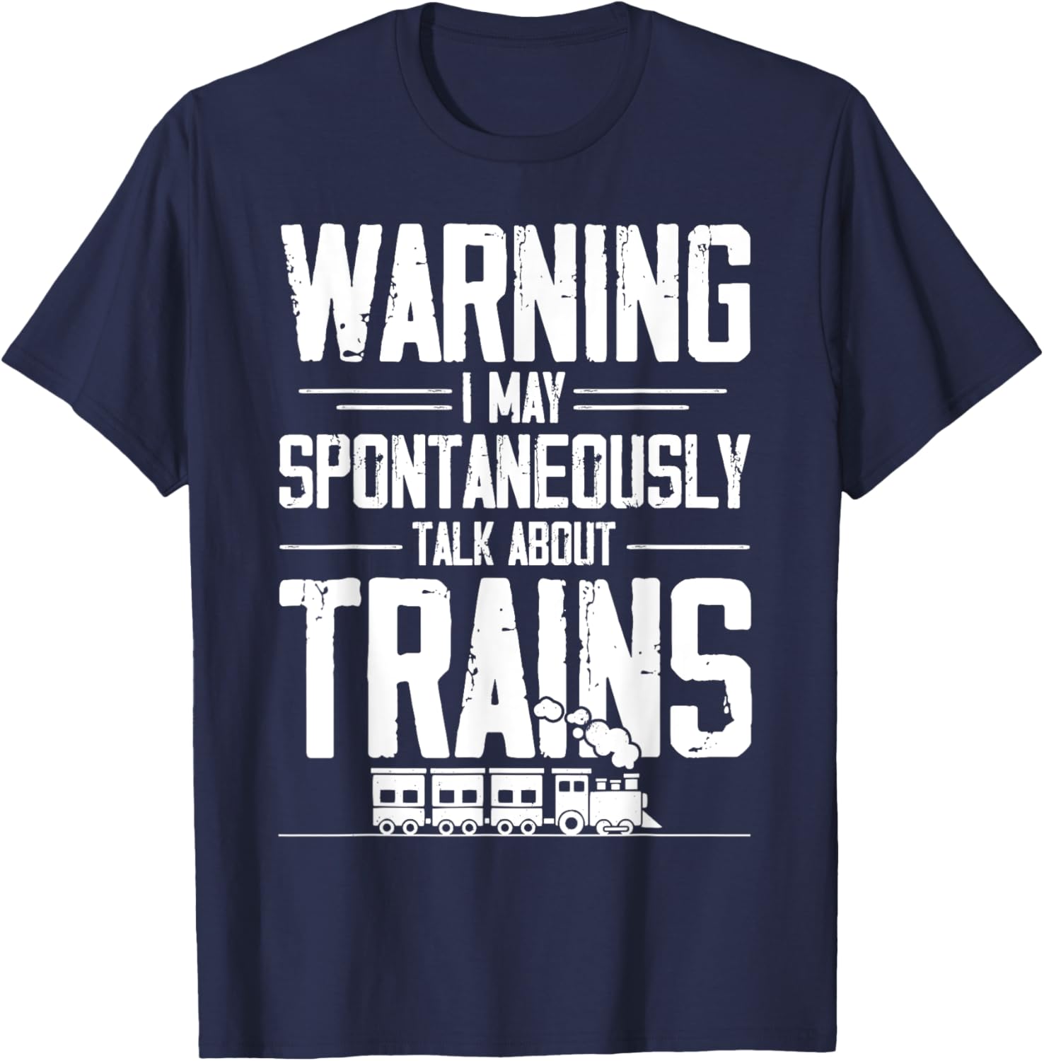 Warning May Spontaneously Talk About Trains T-Shirt for Train Lovers - 3