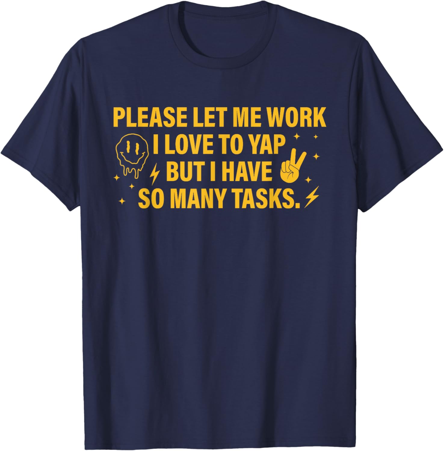 Please Let Me Work T-Shirt for Task Lovers Who Enjoy a Good Yap - 1