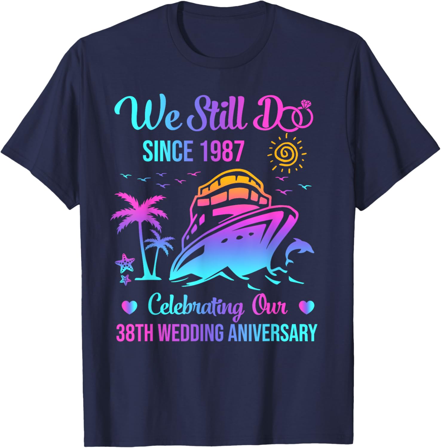 We Still Do 38th Anniversary Cruise T-Shirt for Couples Celebrating Love - 10