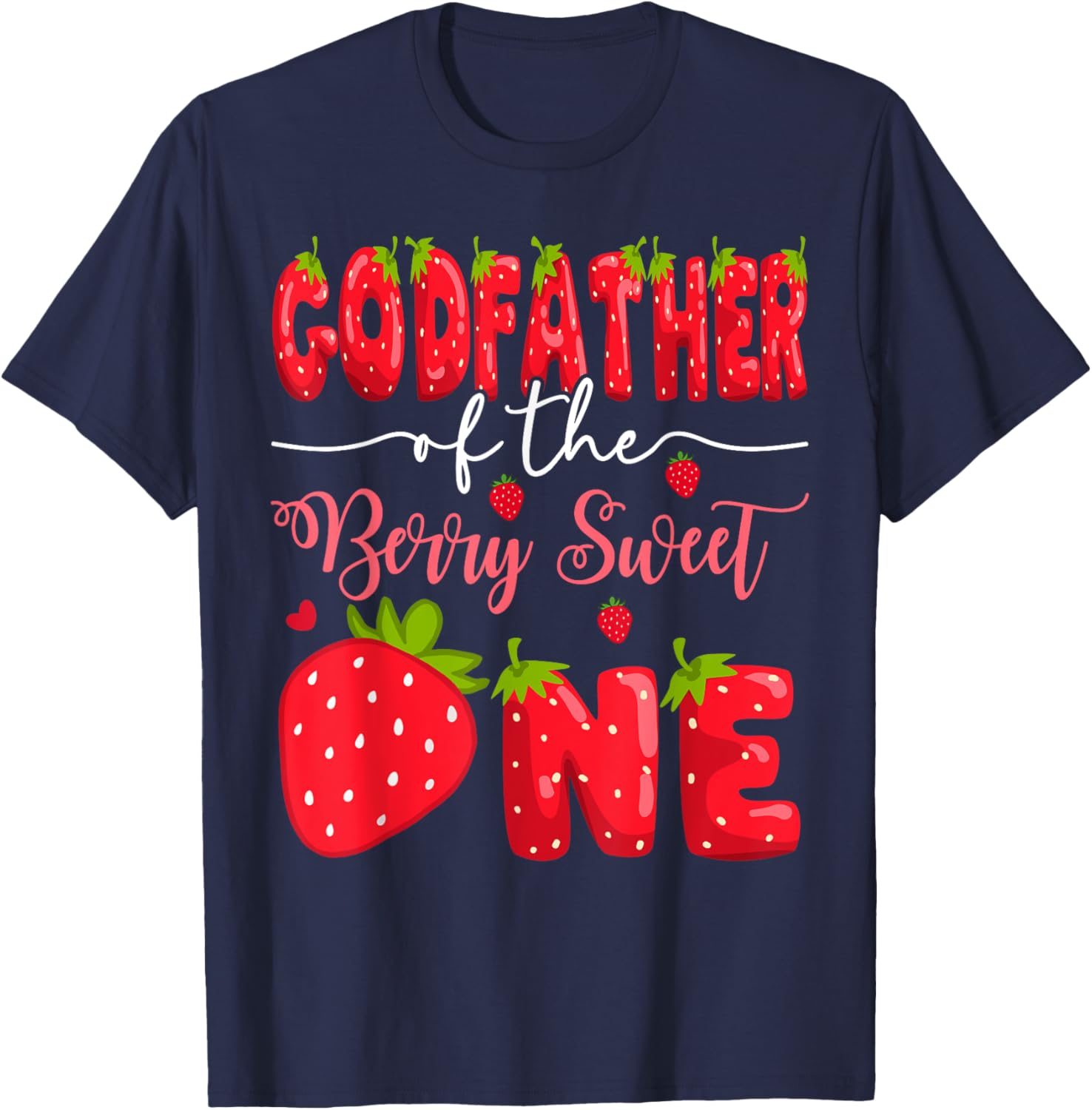 GodFather of the Berry Sweet One 1st Birthday Strawberry T-Shirt - 1