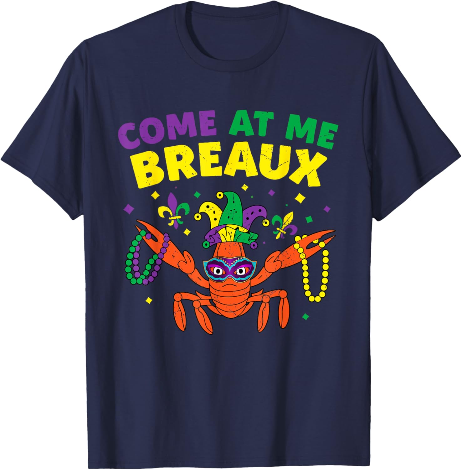 Come At Me Breaux Crawfish Mardi Gras T-Shirt for Everyone - 2