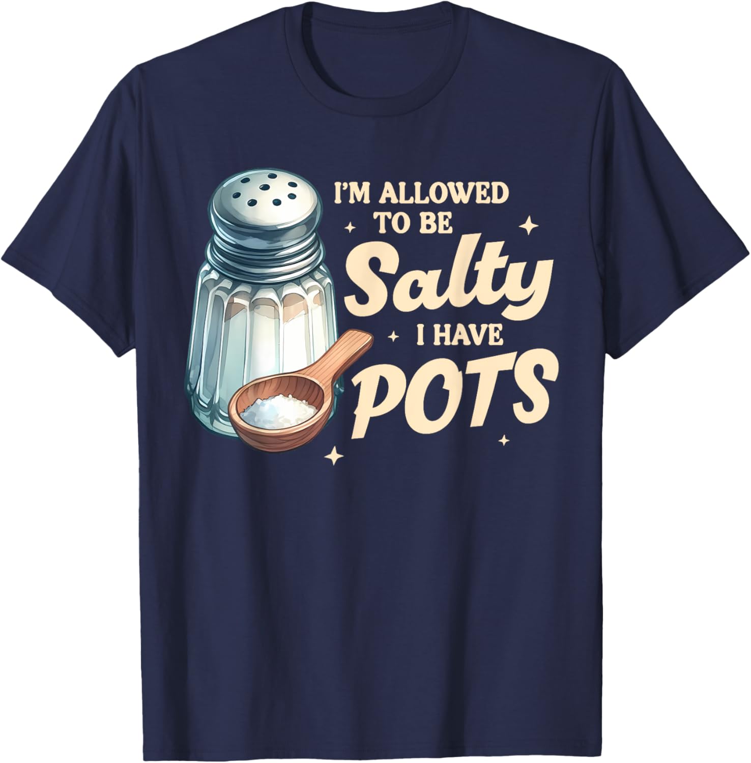 POTS Awareness I'm Allowed To Be That Salty T-Shirt for Everyday Comfort - 1
