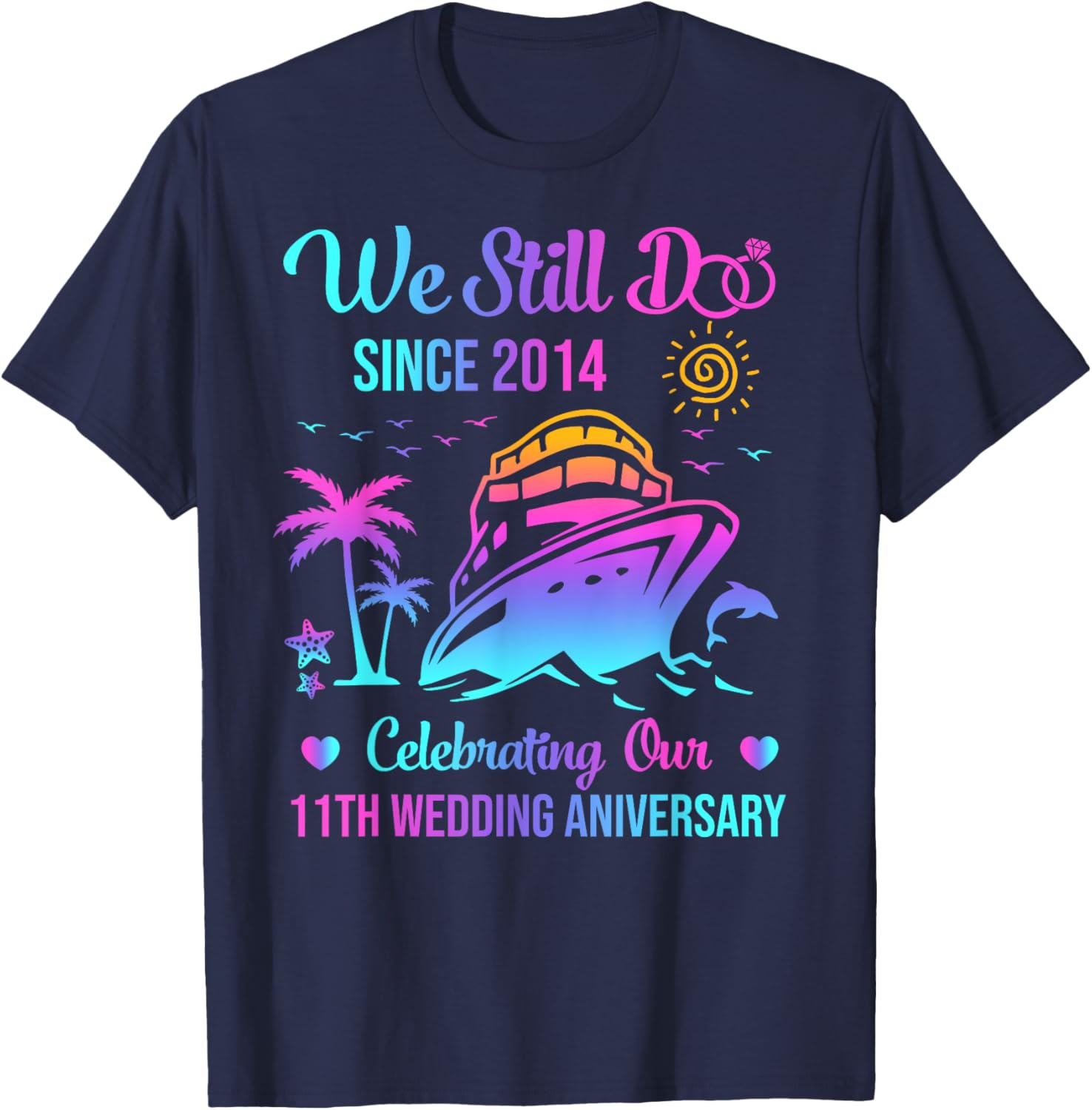 We Still Do 11th Anniversary Cruise T-Shirt for Celebrating Love - 12