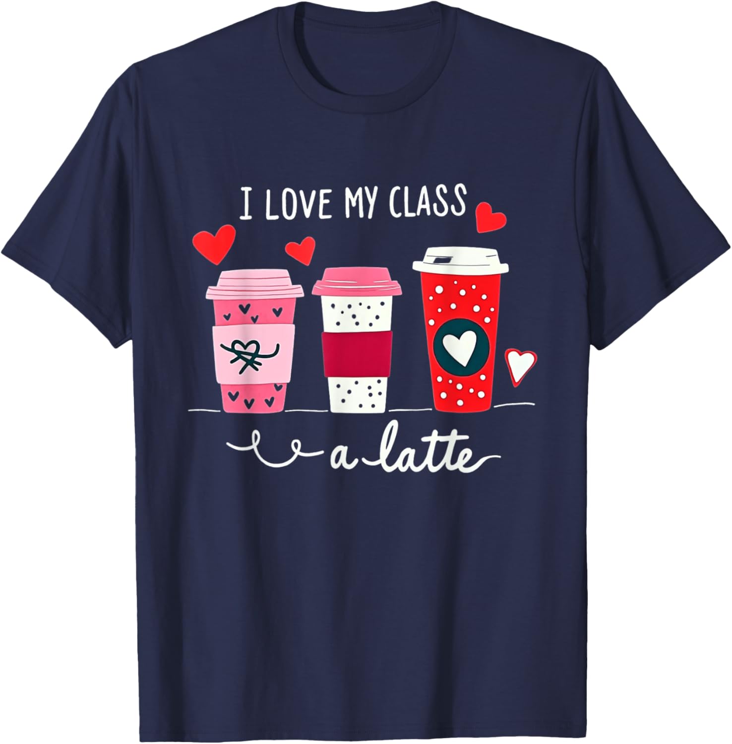 I Love My Class A Latte Coffee Teacher T-Shirt for Valentine's Day - 10