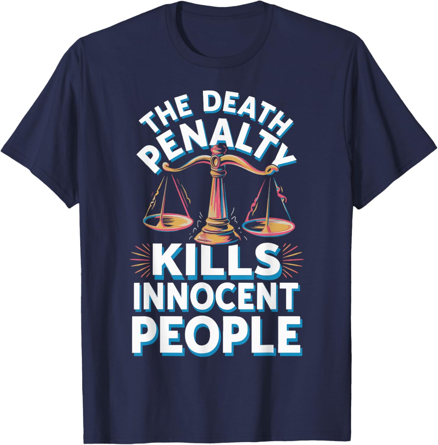 Death Penalty Kills Innocent People T-Shirt for Activists and Advocates - 5